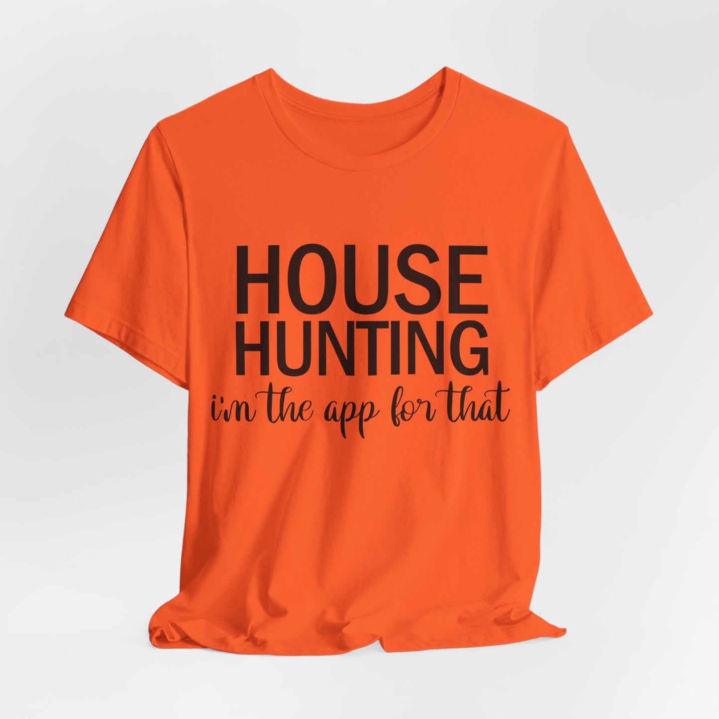 House Hunting I'm the App for That Unisex Jersey Short Sleeve Tee