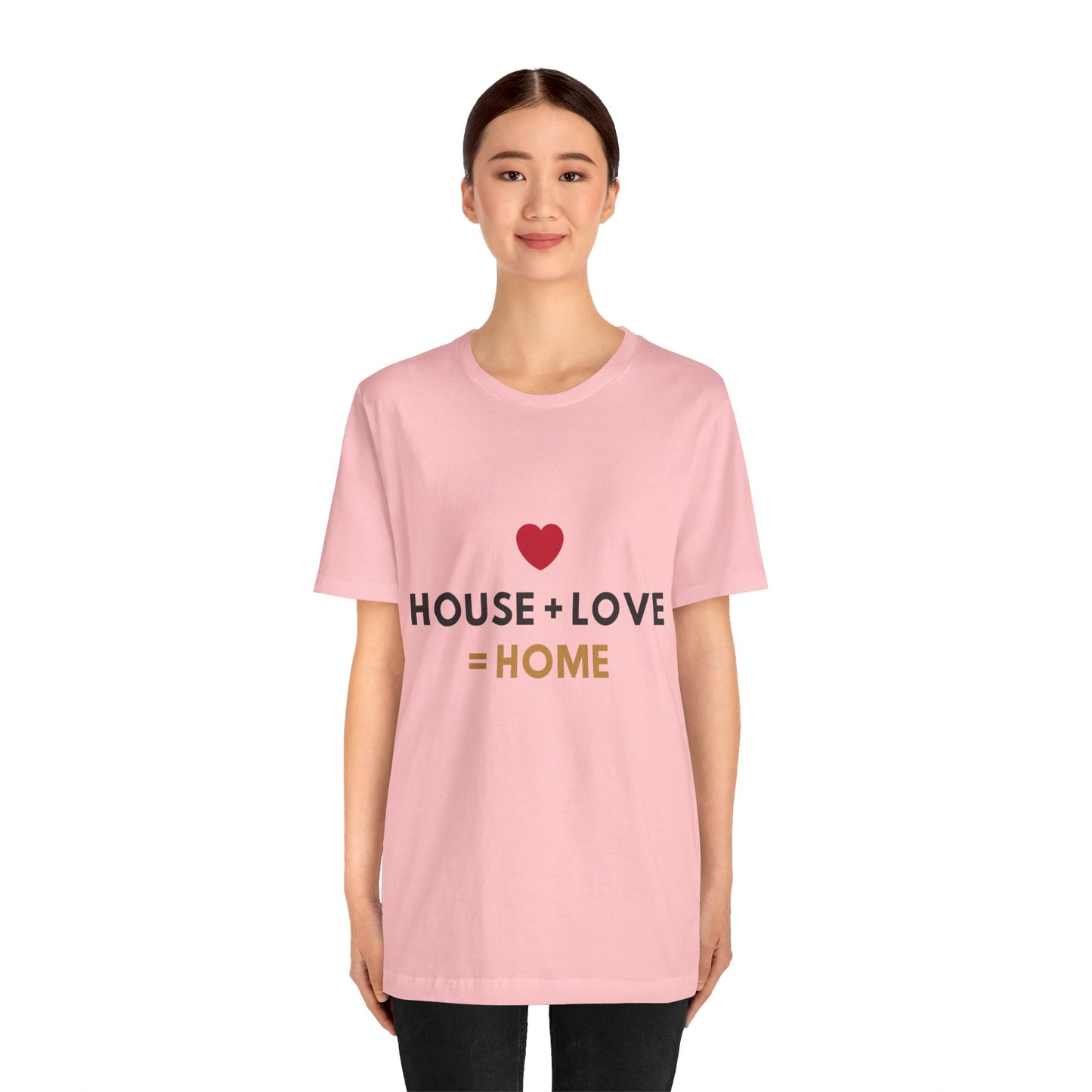 House + Love = Home Unisex Jersey Short Sleeve Tee