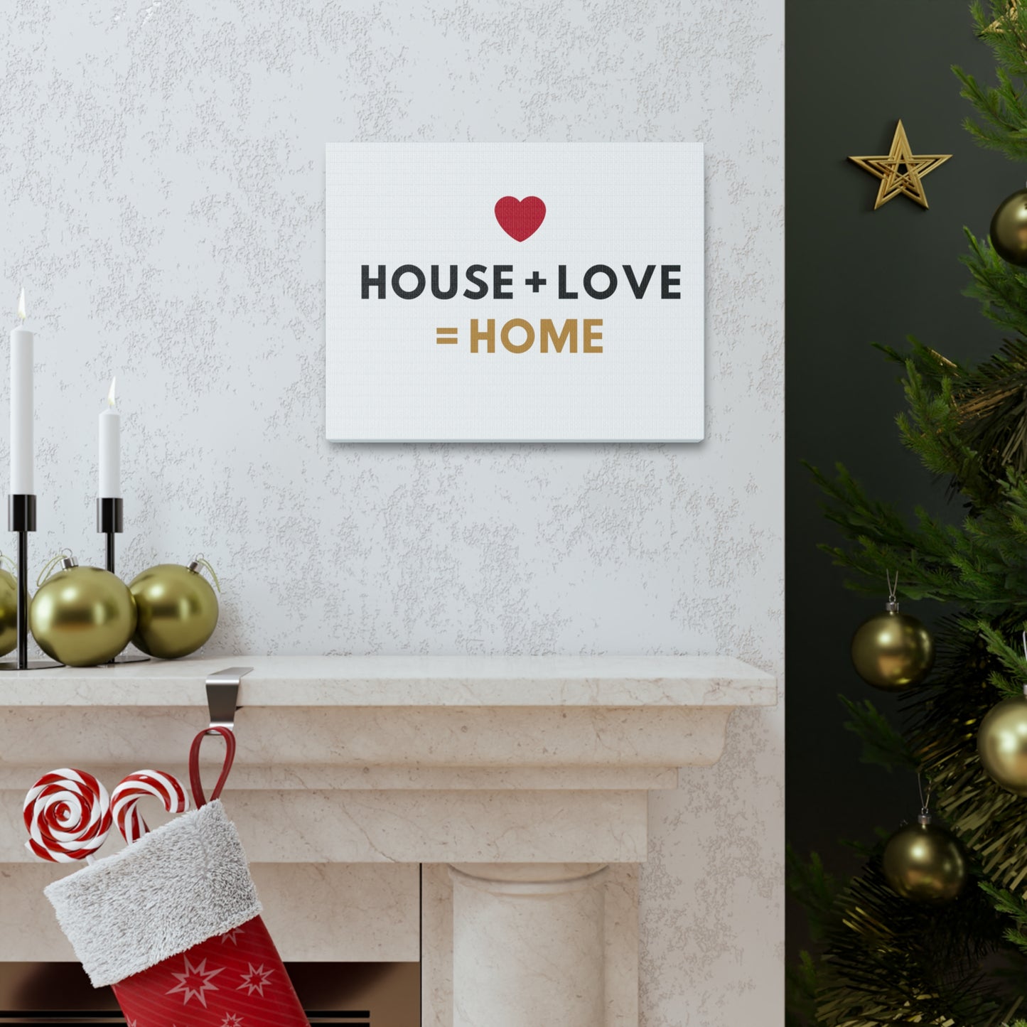 House + Love = Home Canvas Gallery Wraps