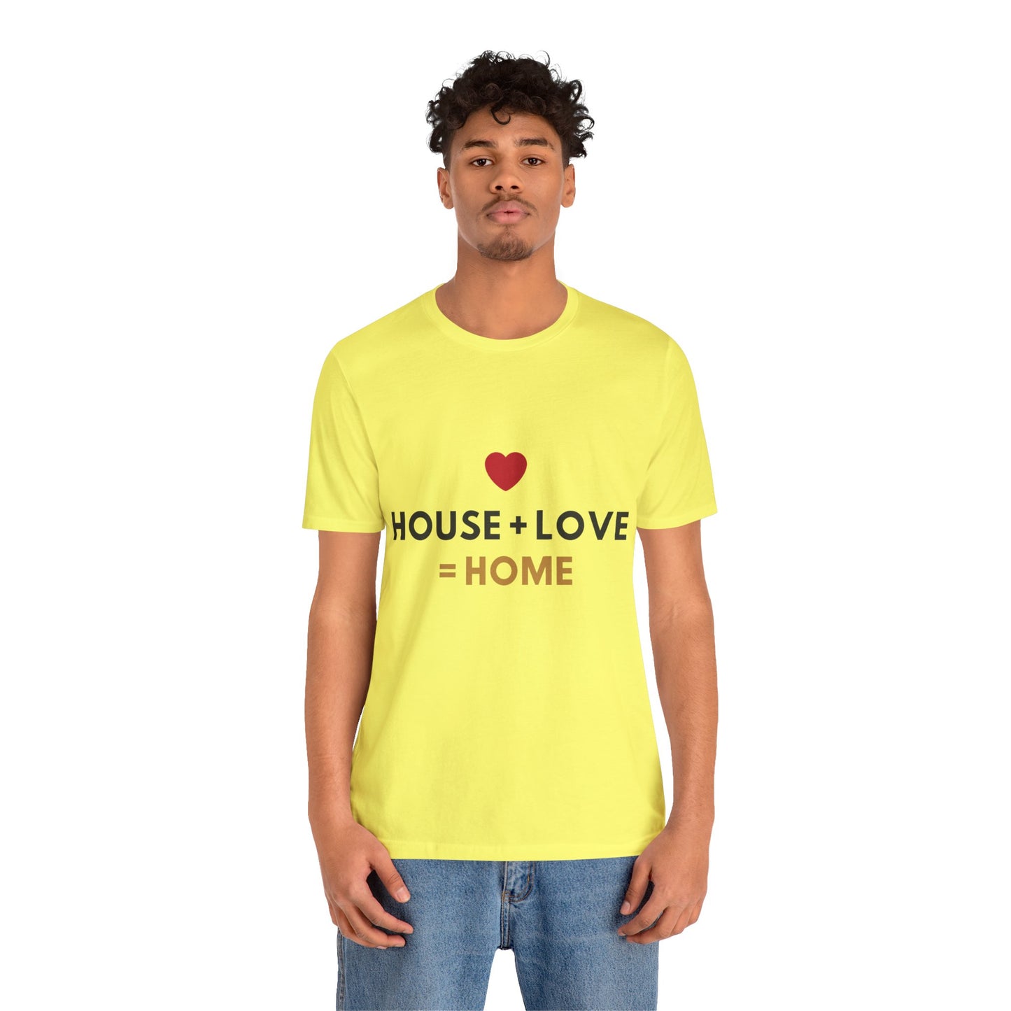 House + Love = Home Unisex Jersey Short Sleeve Tee