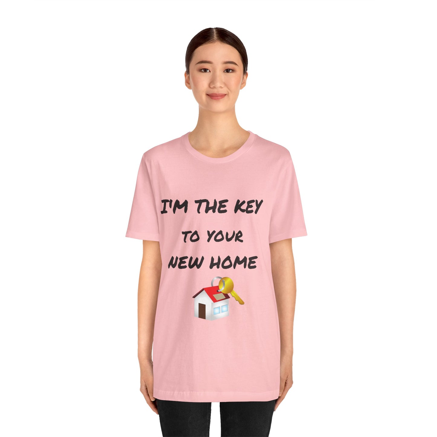 I'm the Key to Your New Home Unisex Jersey Short Sleeve Tee