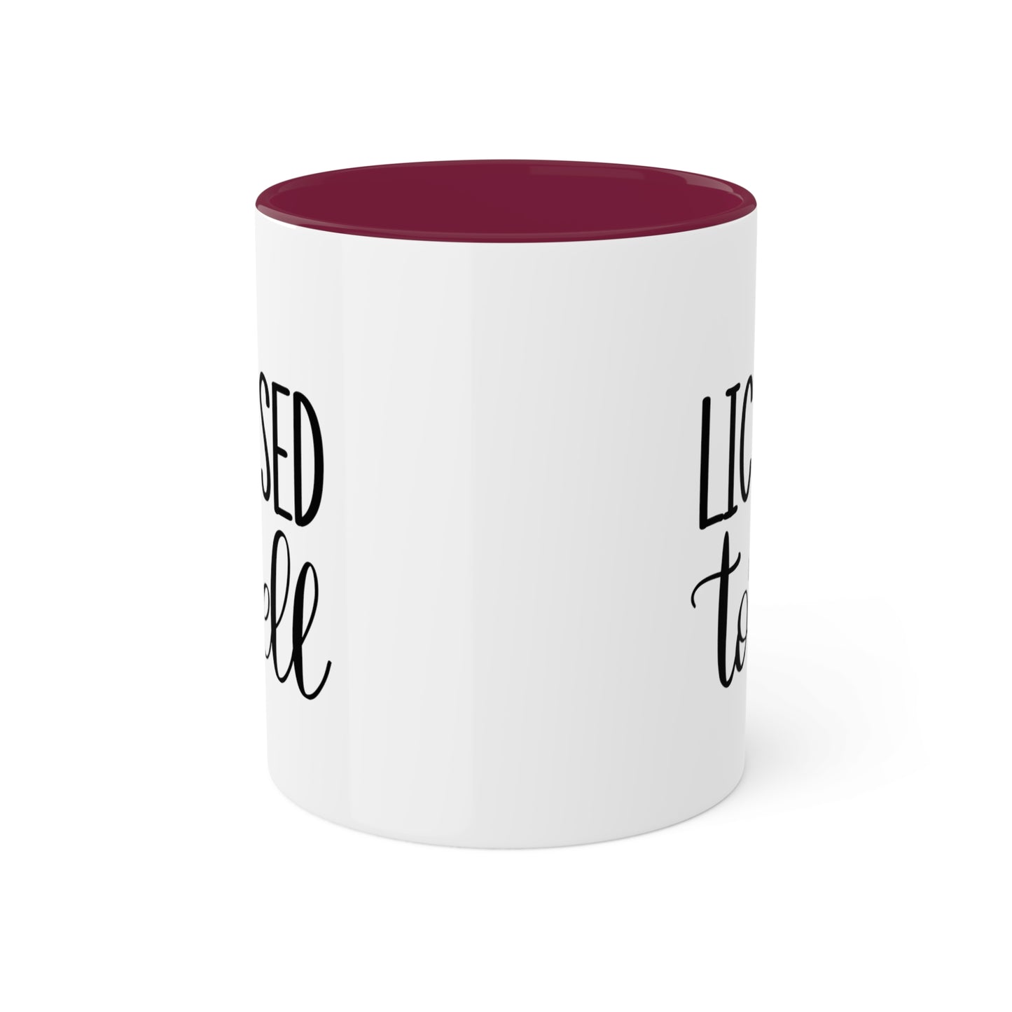 Licensed to Sell Colorful Mugs, 11oz