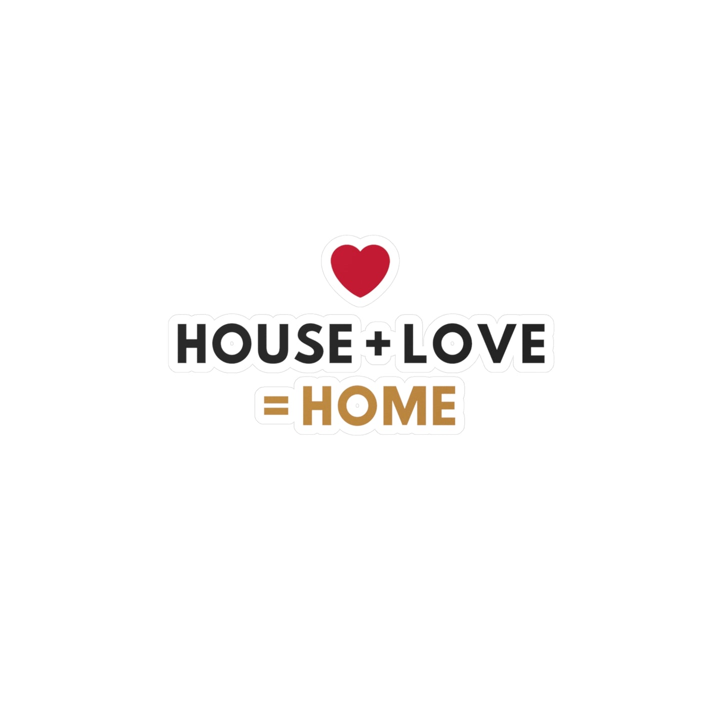 House + Love = Home Kiss-Cut Vinyl Decals