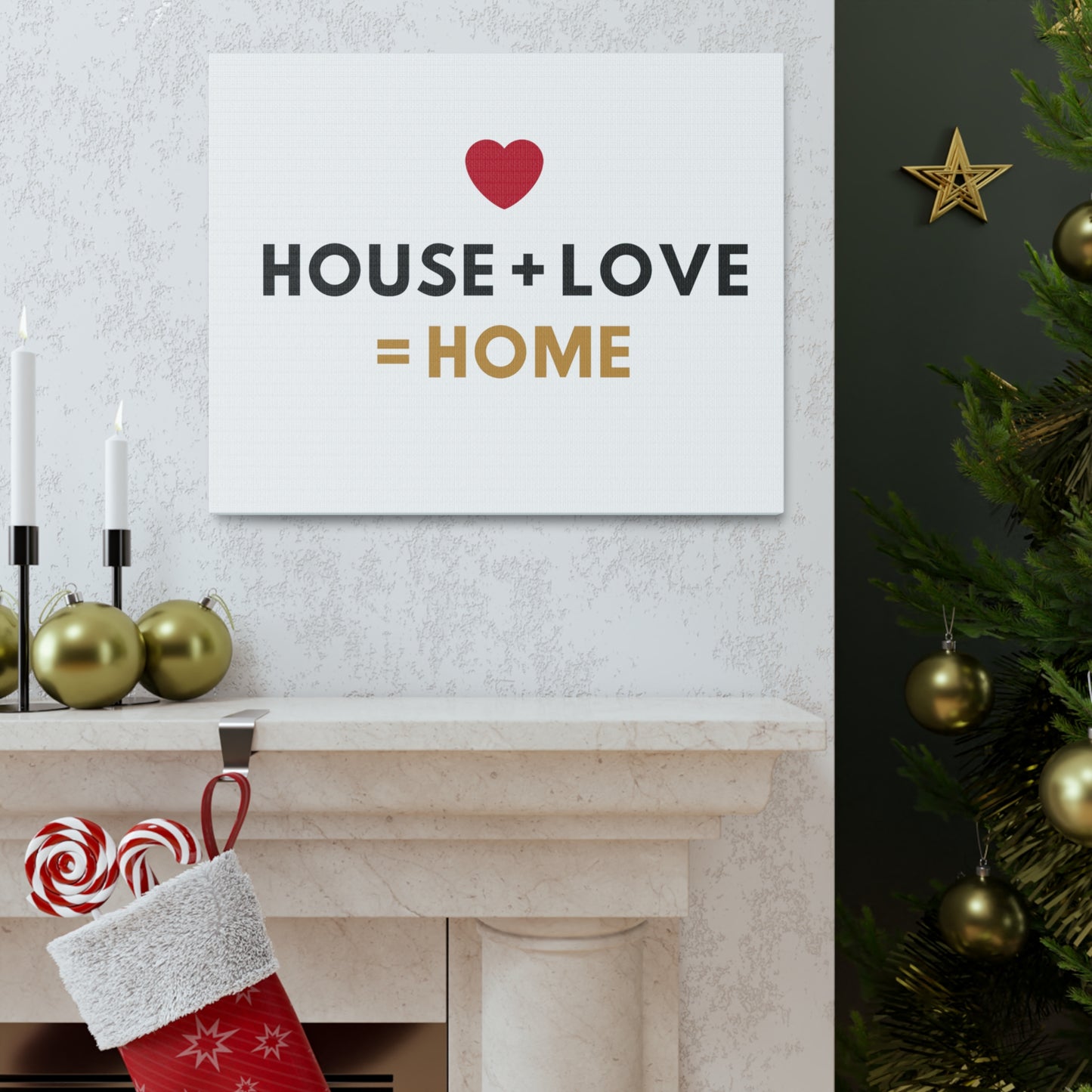 House + Love = Home Canvas Gallery Wraps