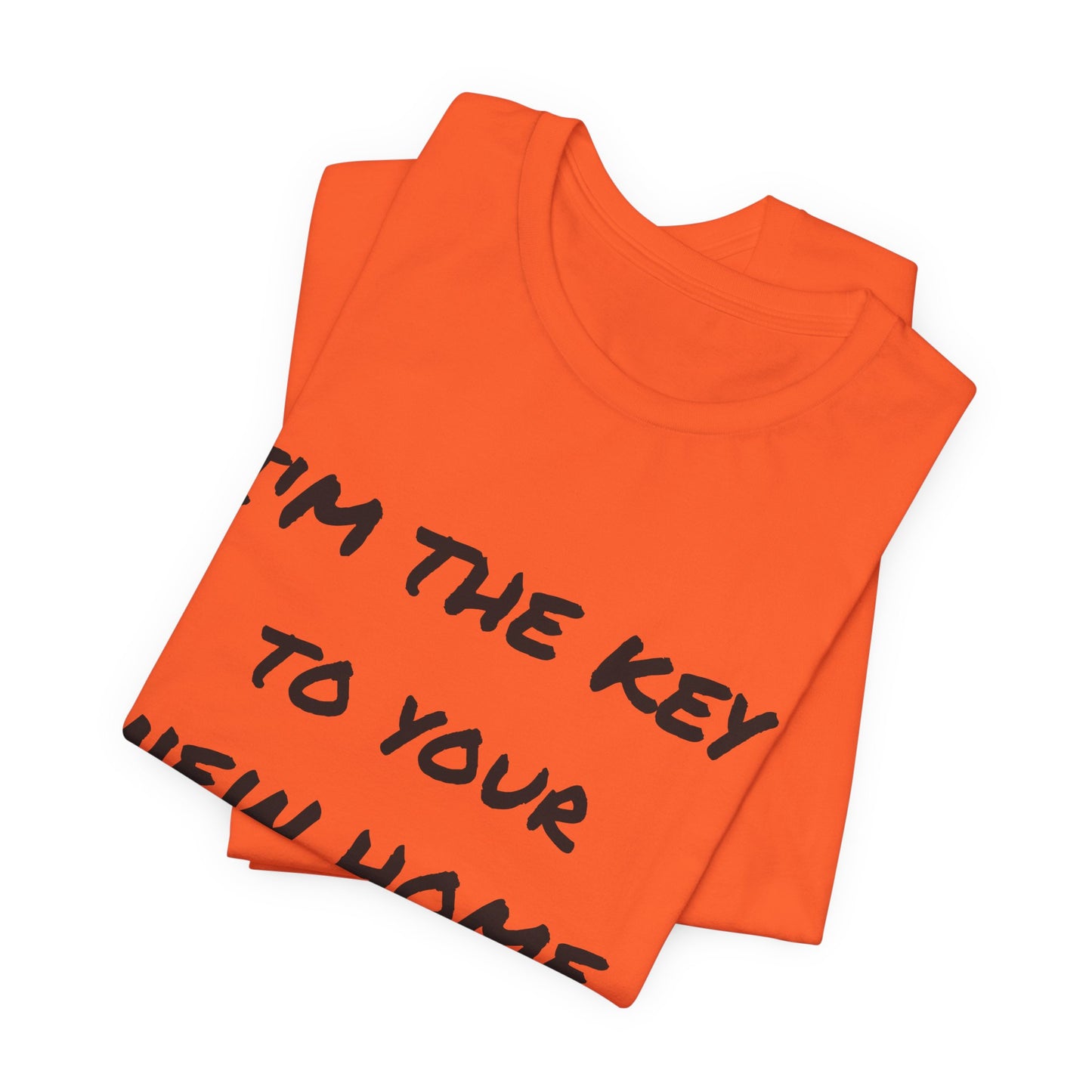 I'm the Key to Your New Home Unisex Jersey Short Sleeve Tee