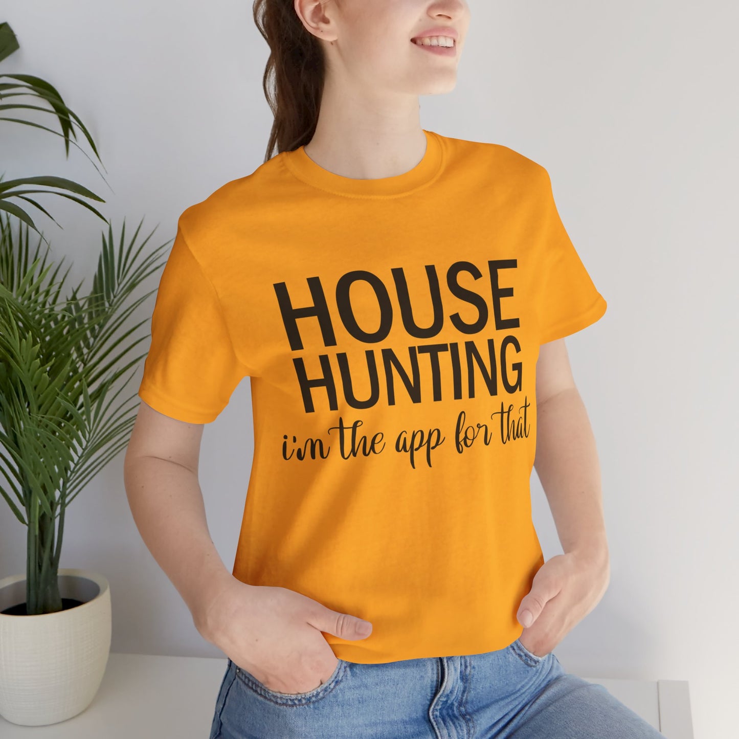 House Hunting I'm the App for That Unisex Jersey Short Sleeve Tee