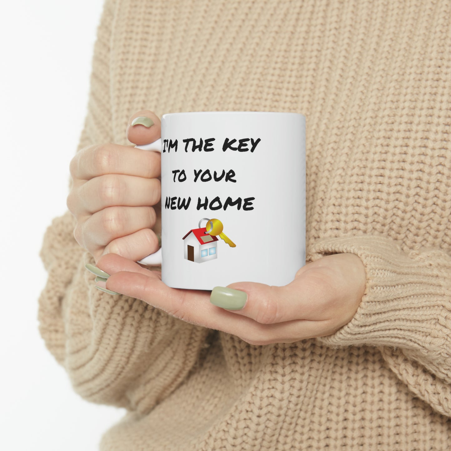 I'm the Key to Your New Home Ceramic Mug, 11oz