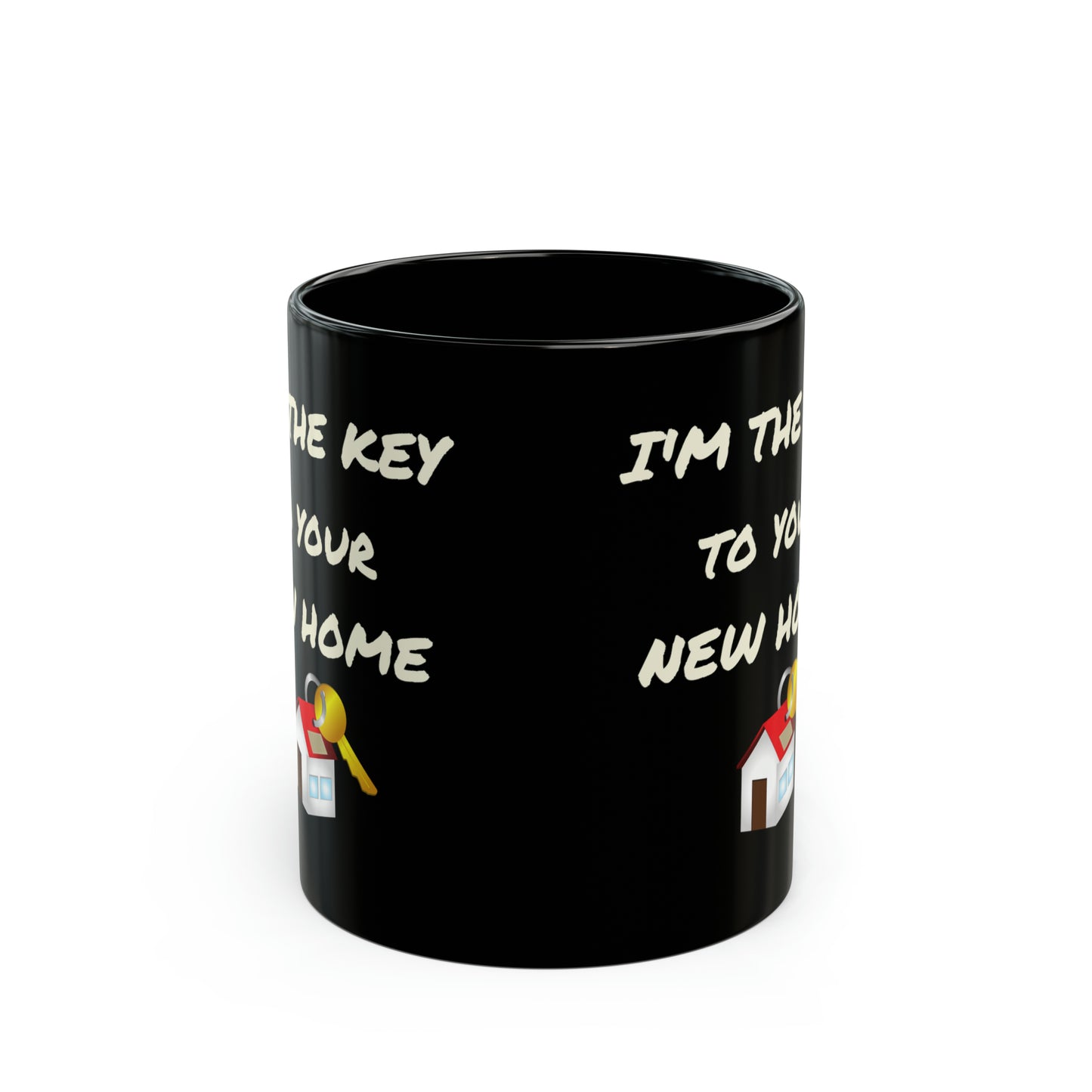 I'm the Key to Your New Home Black Mug (11oz, 15oz)