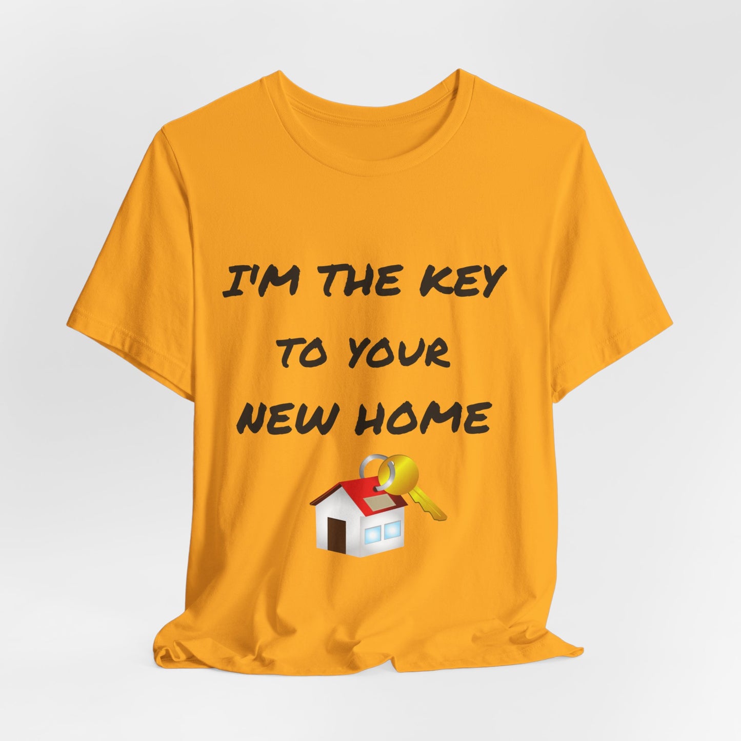 I'm the Key to Your New Home Unisex Jersey Short Sleeve Tee