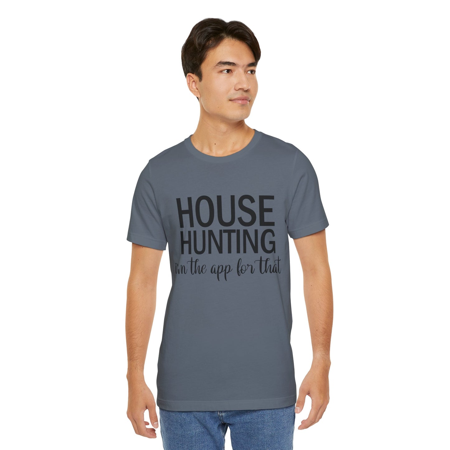 House Hunting I'm the App for That Unisex Jersey Short Sleeve Tee