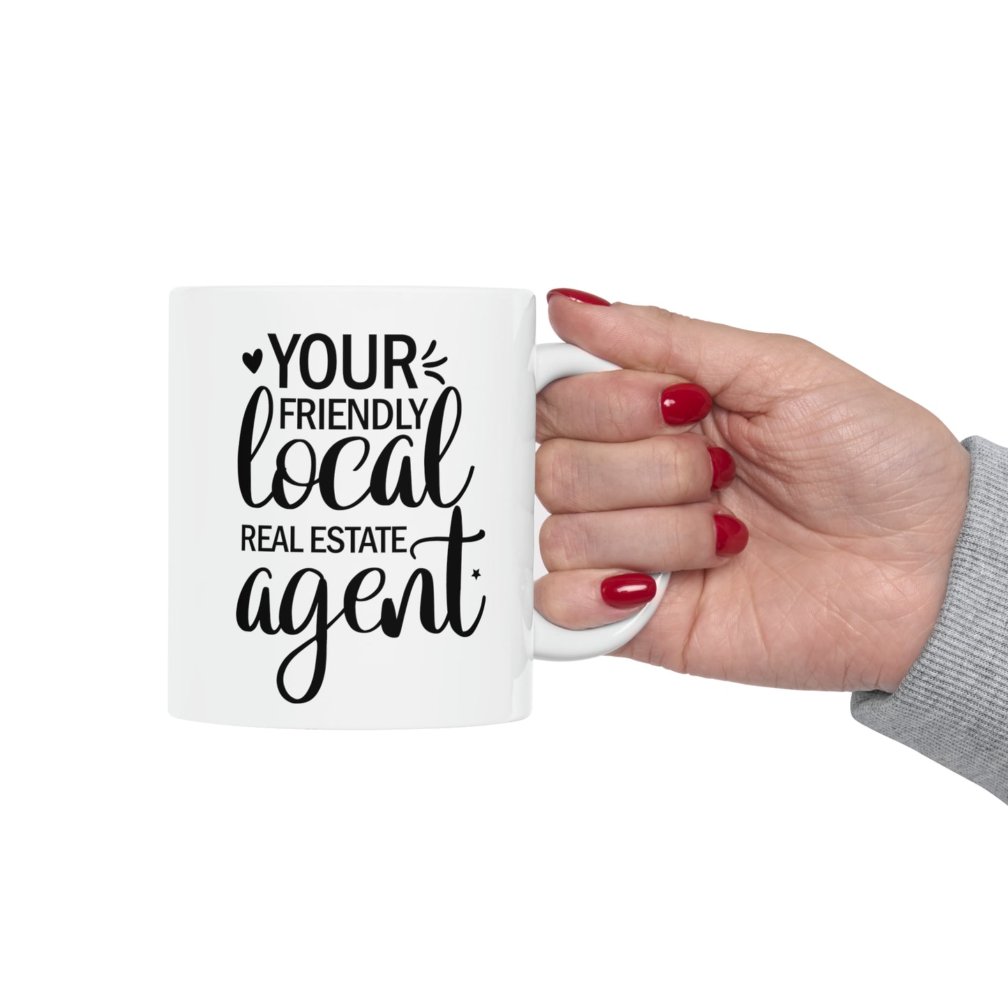 Your Friendly Local Real Estate Agent Ceramic Mug, 11oz