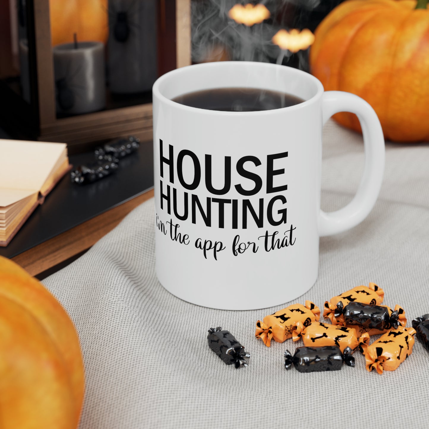 House Hunting I'm the App For That Ceramic Mug, 11oz