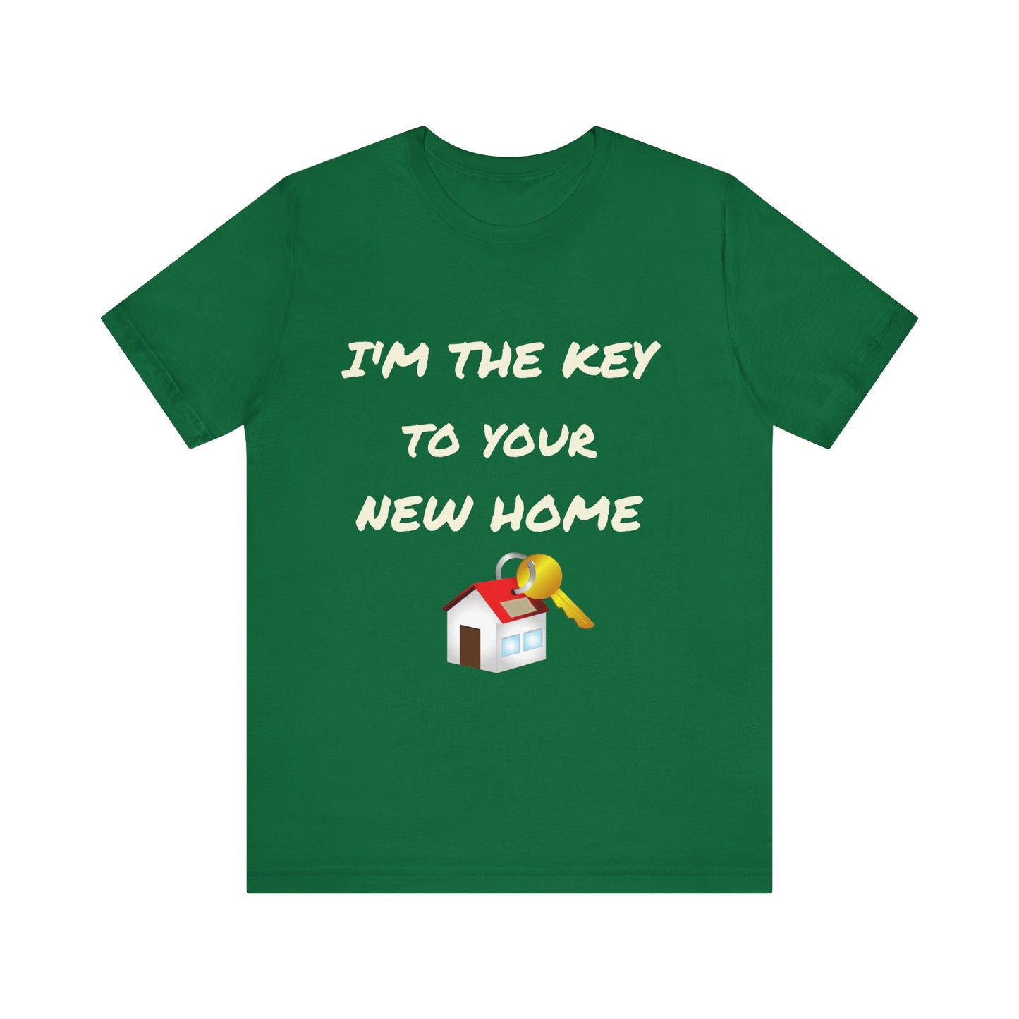 I'm the Key to Your New Home White Text Unisex Jersey Short Sleeve Tee