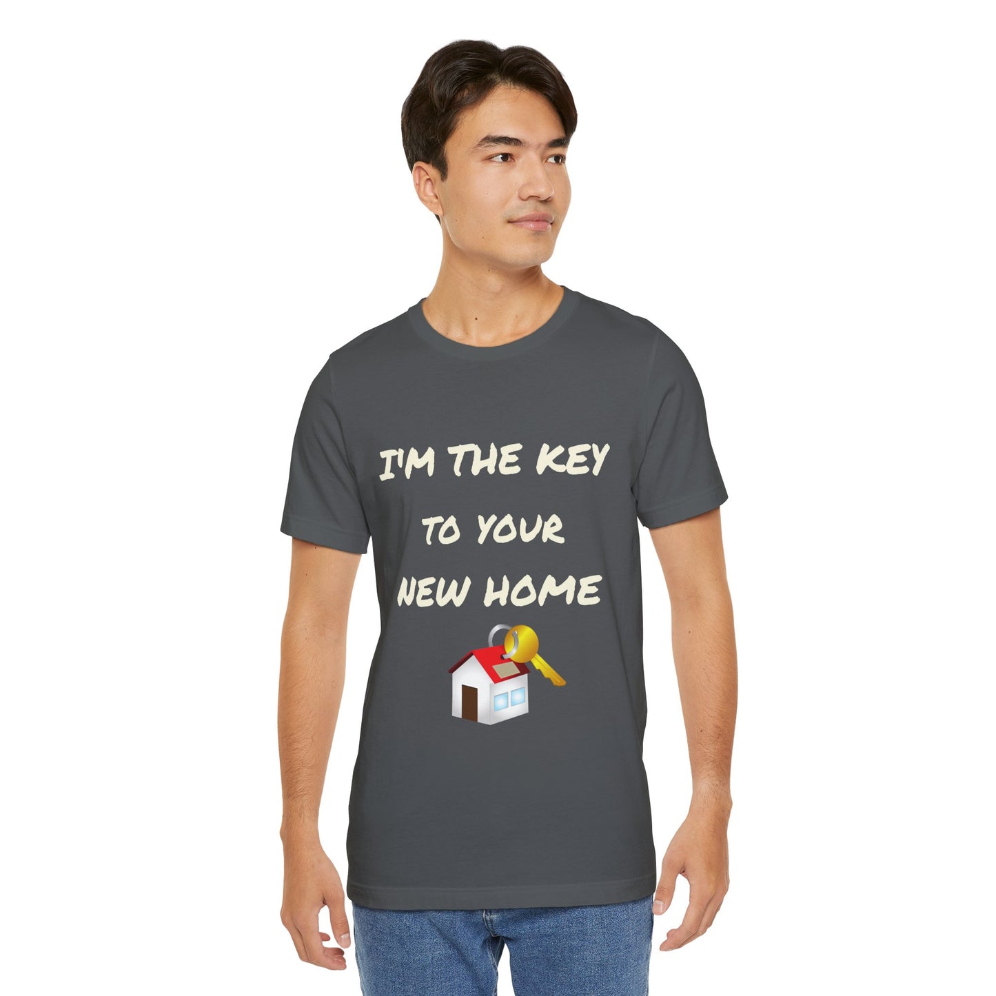 I'm the Key to Your New Home White Text Unisex Jersey Short Sleeve Tee