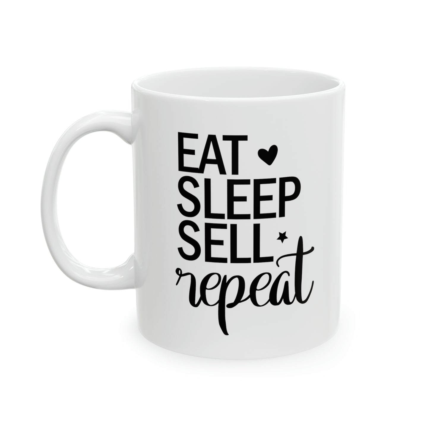 Eat Sleep Sell Repeat Ceramic Mug, 11oz