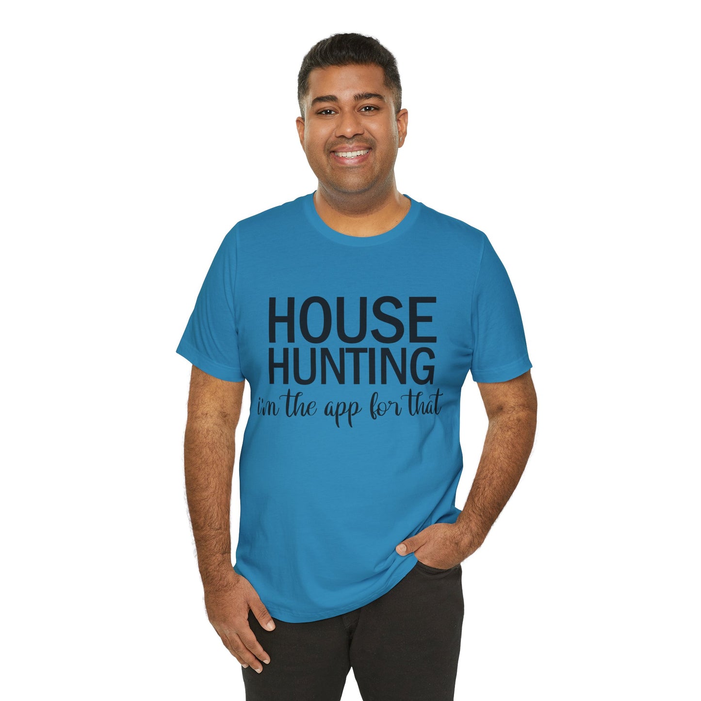 House Hunting I'm the App for That Unisex Jersey Short Sleeve Tee