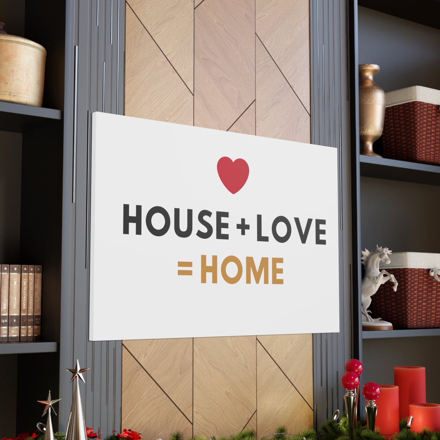 House + Love = Home Canvas Gallery Wraps