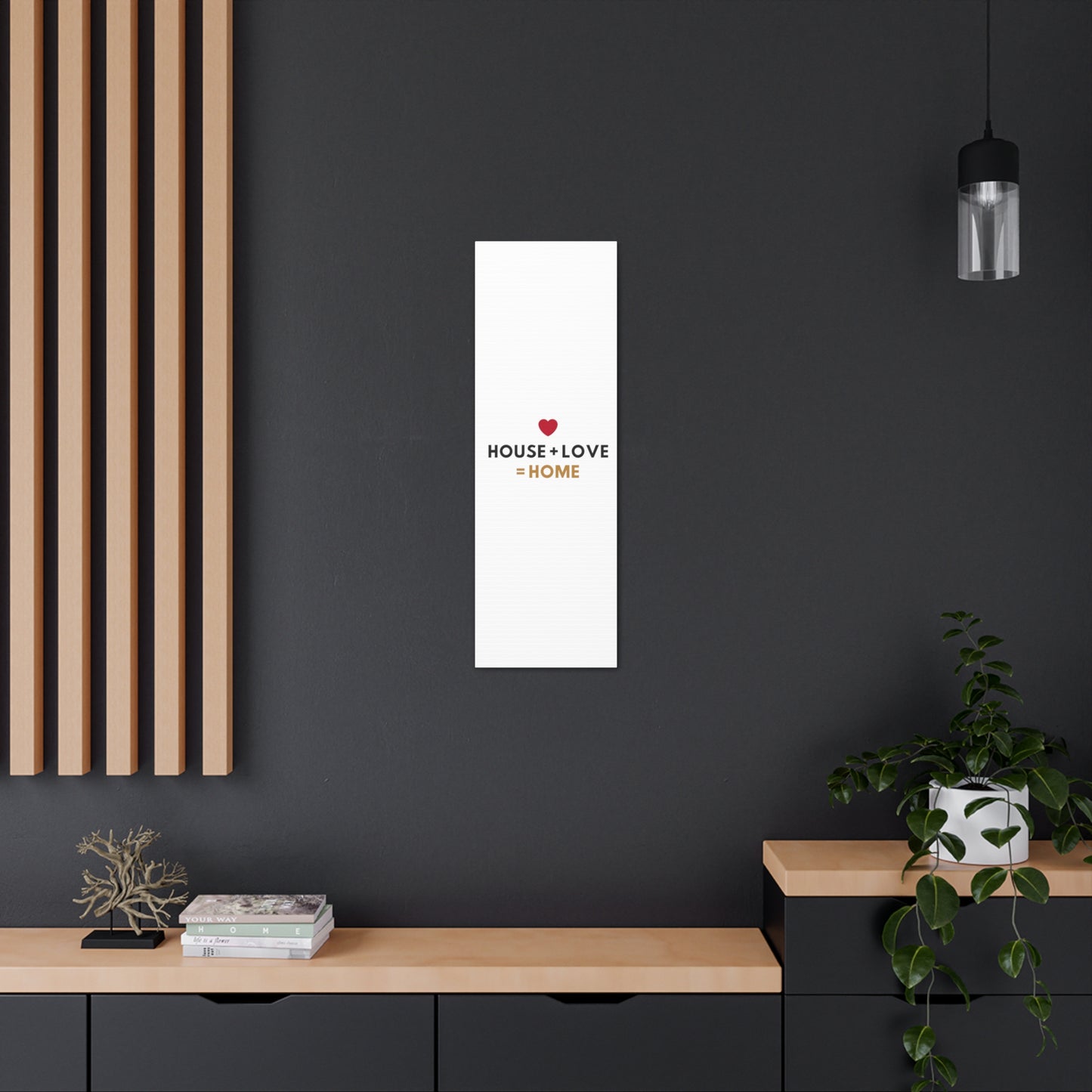 House + Love = Home Canvas Gallery Wraps