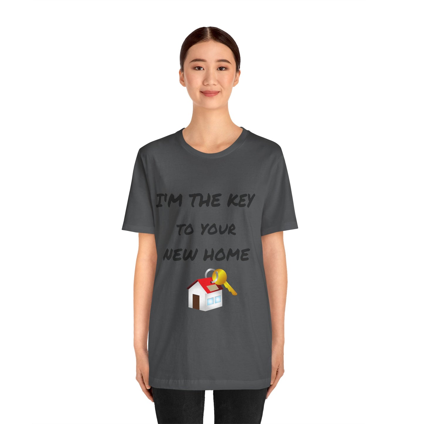 I'm the Key to Your New Home Unisex Jersey Short Sleeve Tee