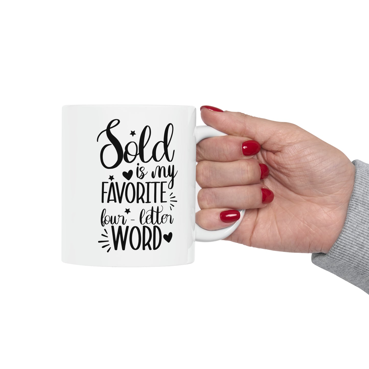 Sold is My Favorite Four-Letter Word Ceramic Mug, 11oz