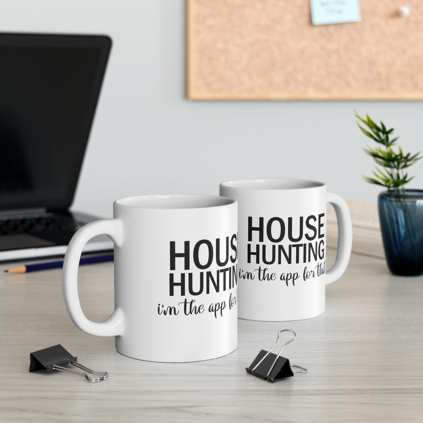 House Hunting I'm the App For That Ceramic Mug, 11oz