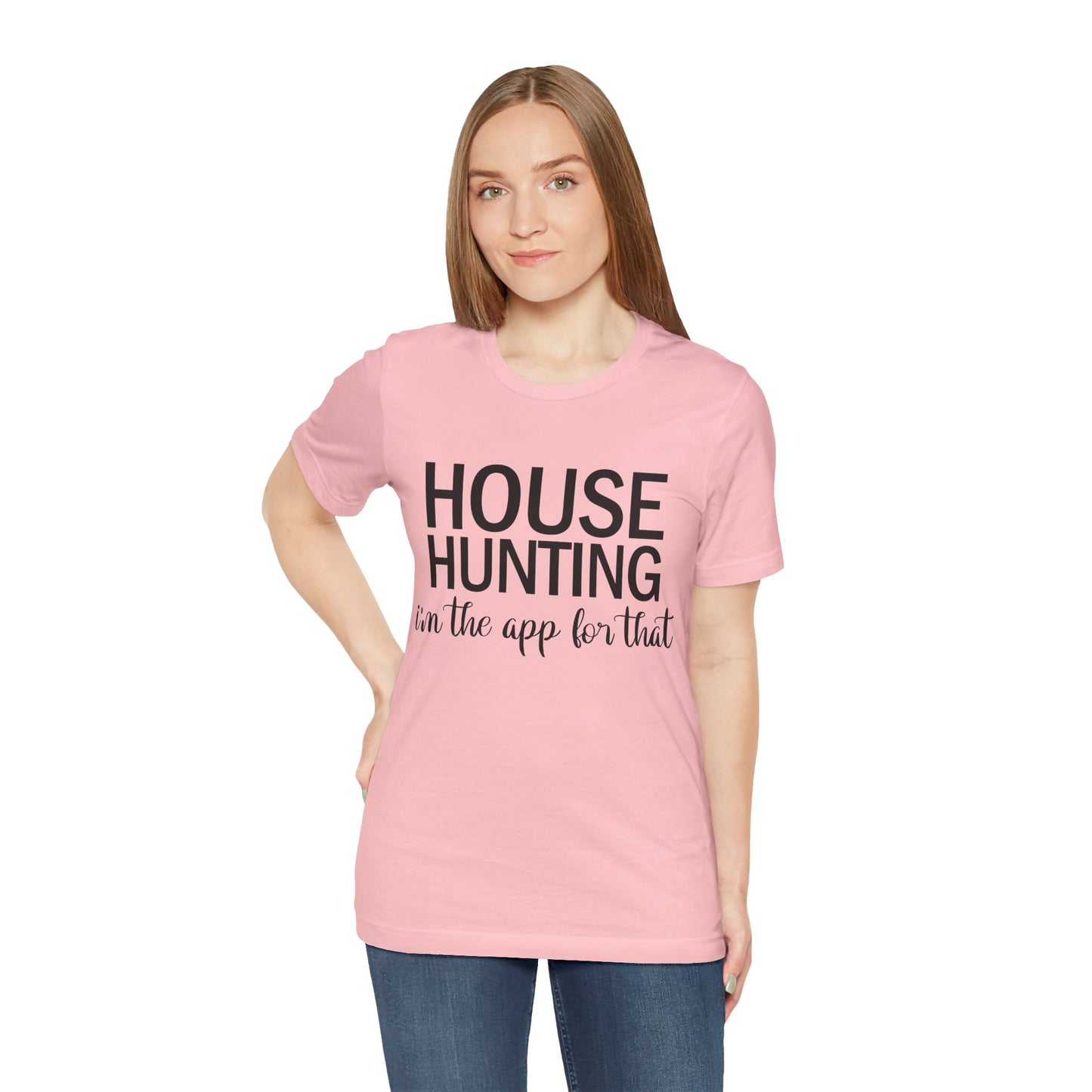 House Hunting I'm the App for That Unisex Jersey Short Sleeve Tee