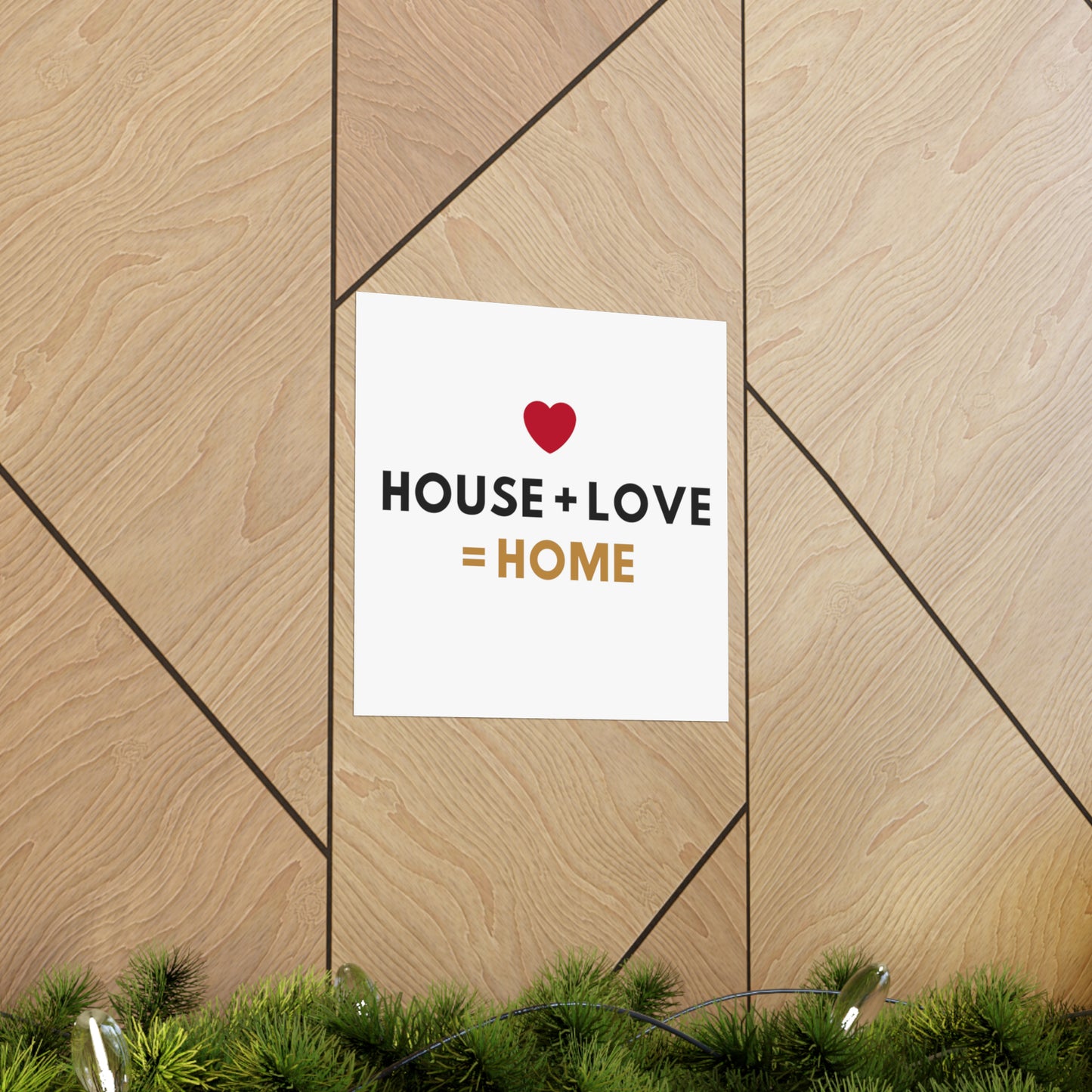 House + Love = Home Matte Vertical Posters