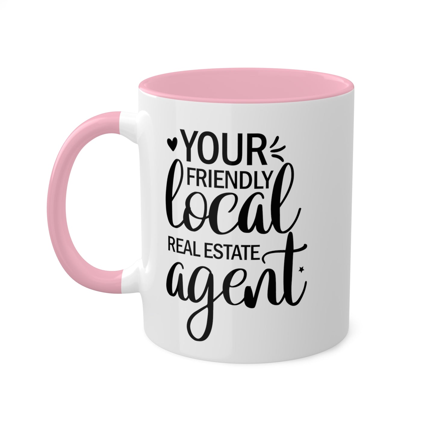 Your Friendly Local Real Estate Agents Colorful Mugs, 11oz