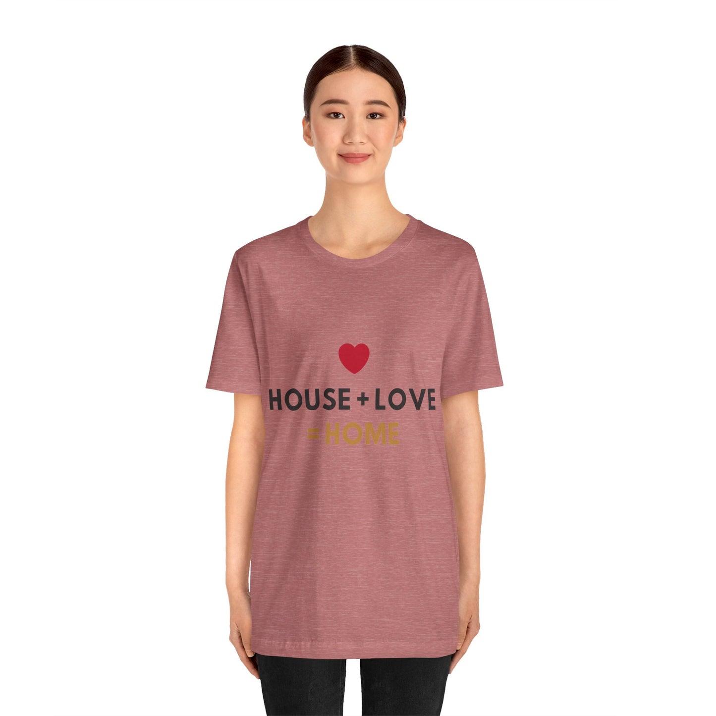 House + Love = Home Unisex Jersey Short Sleeve Tee