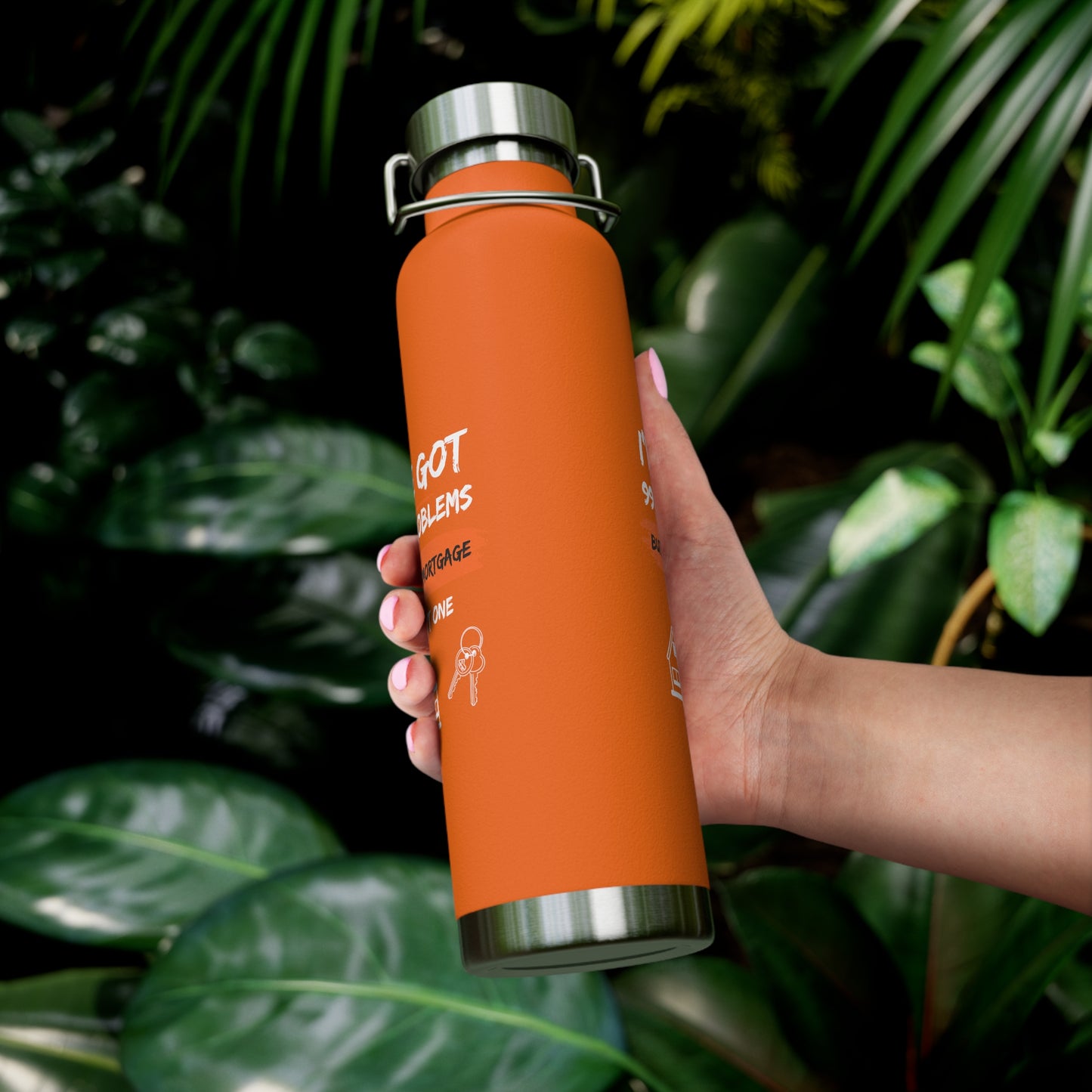 I've Got 99 Problems But My Mortgage Ain't One Copper Vacuum Insulated Bottle, 22oz