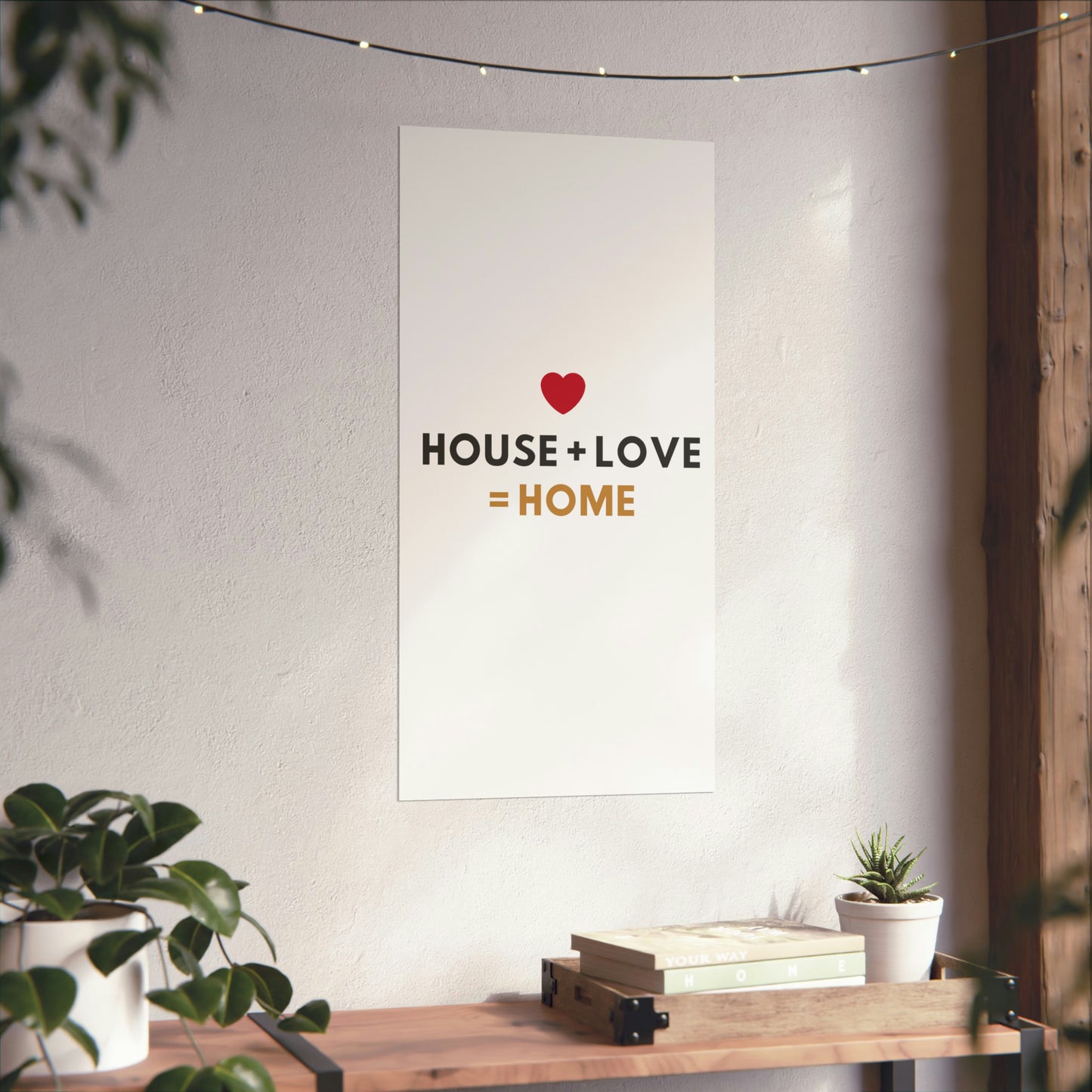 House + Love = Home Matte Vertical Posters