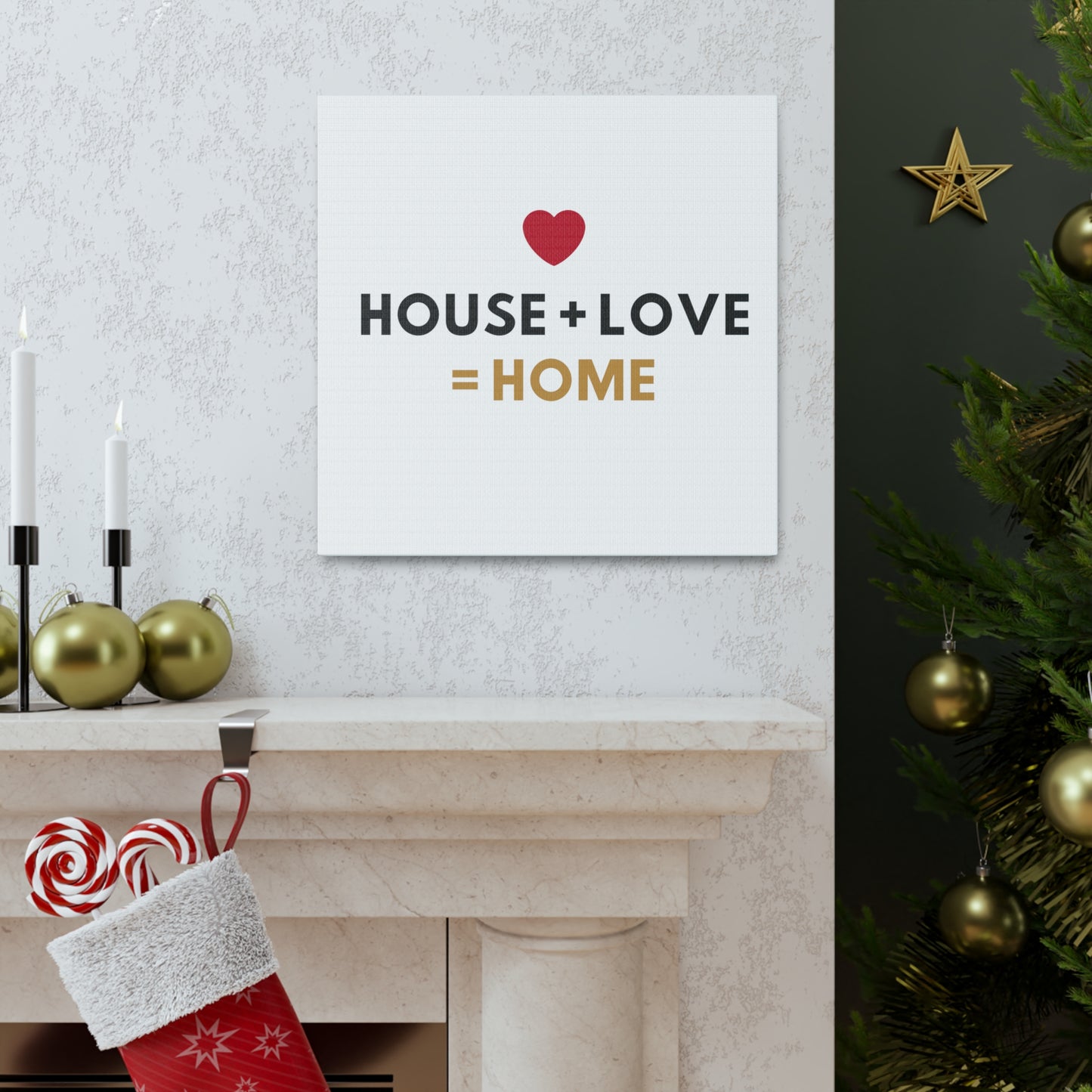 House + Love = Home Canvas Gallery Wraps