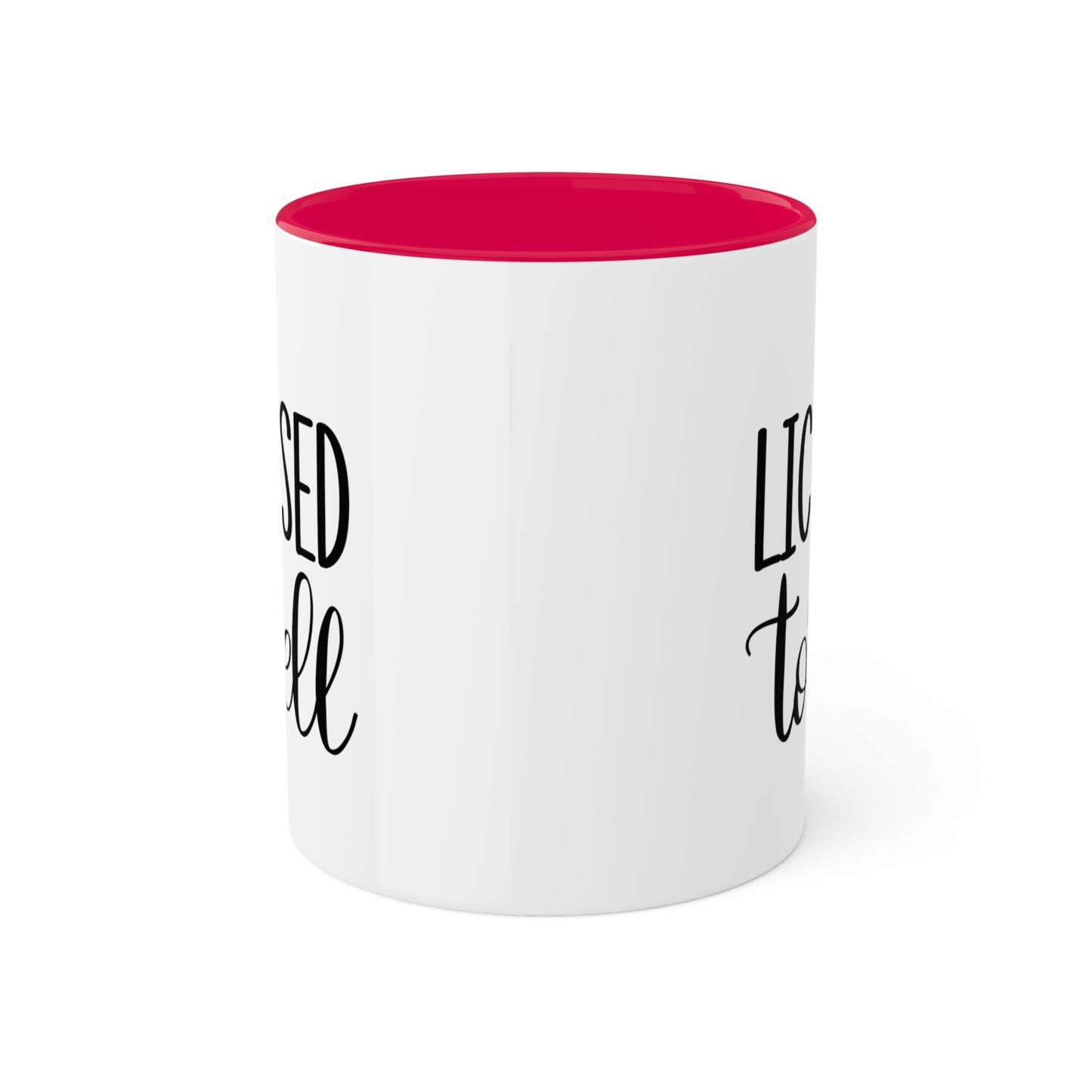 Licensed to Sell Colorful Mugs, 11oz