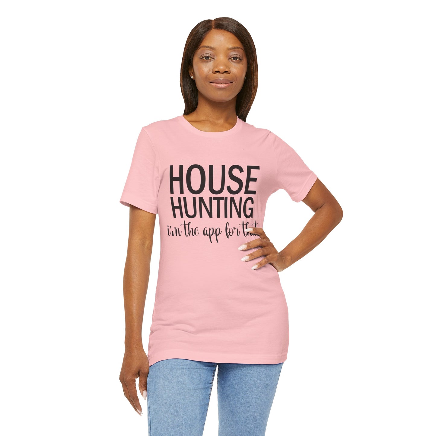 House Hunting I'm the App for That Unisex Jersey Short Sleeve Tee