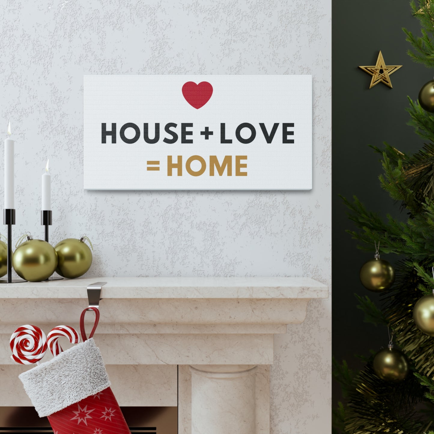 House + Love = Home Canvas Gallery Wraps