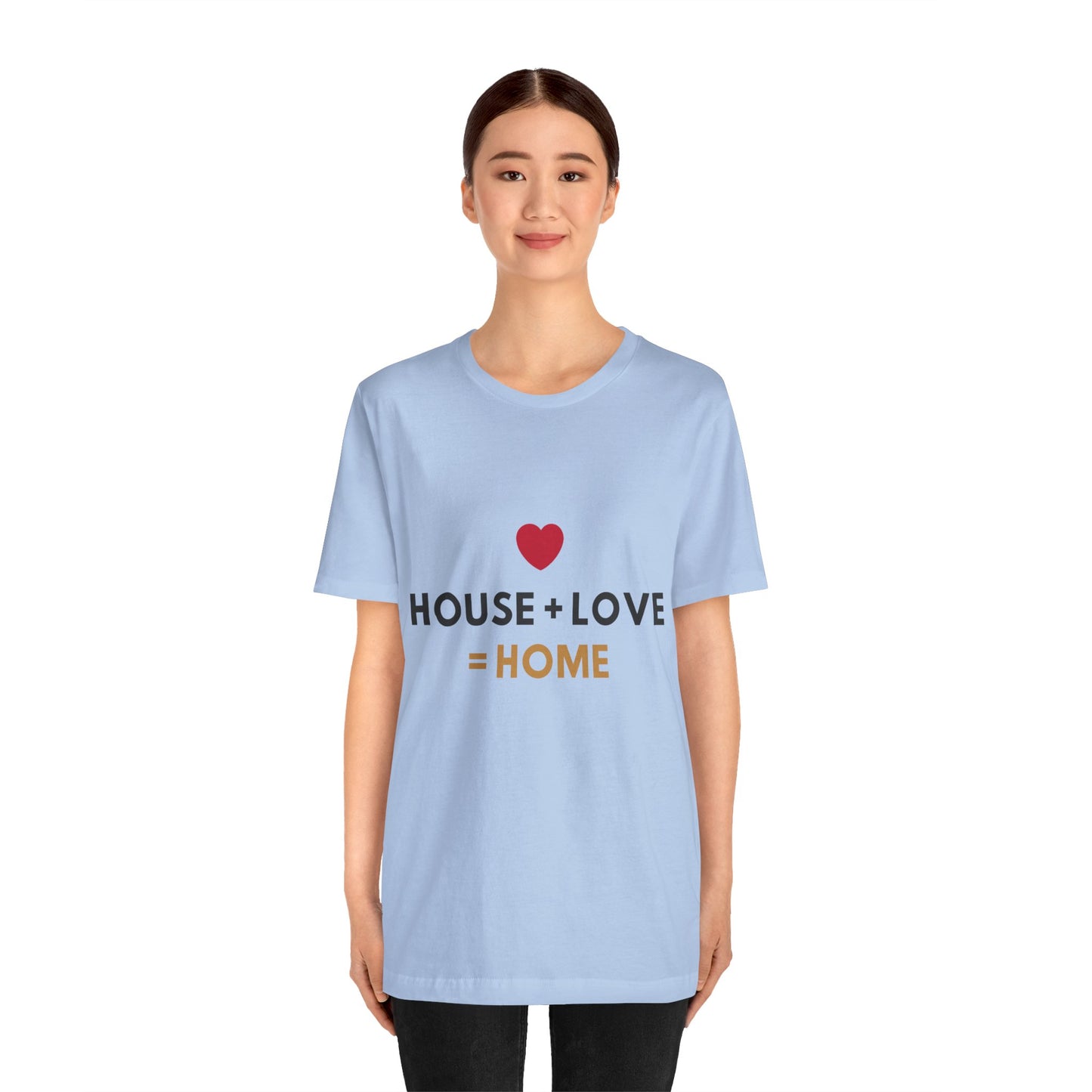 House + Love = Home Unisex Jersey Short Sleeve Tee