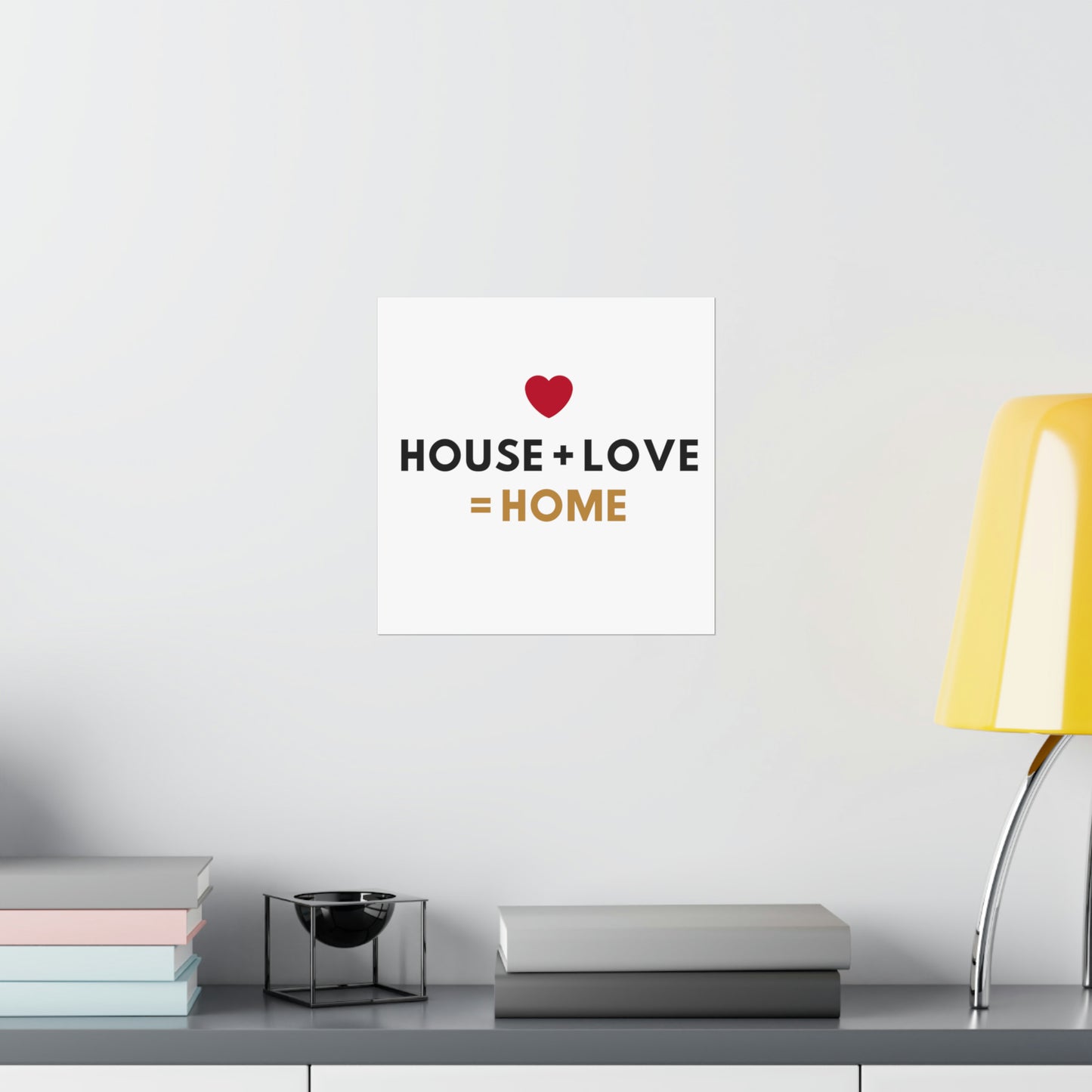 House + Love = Home Matte Vertical Posters