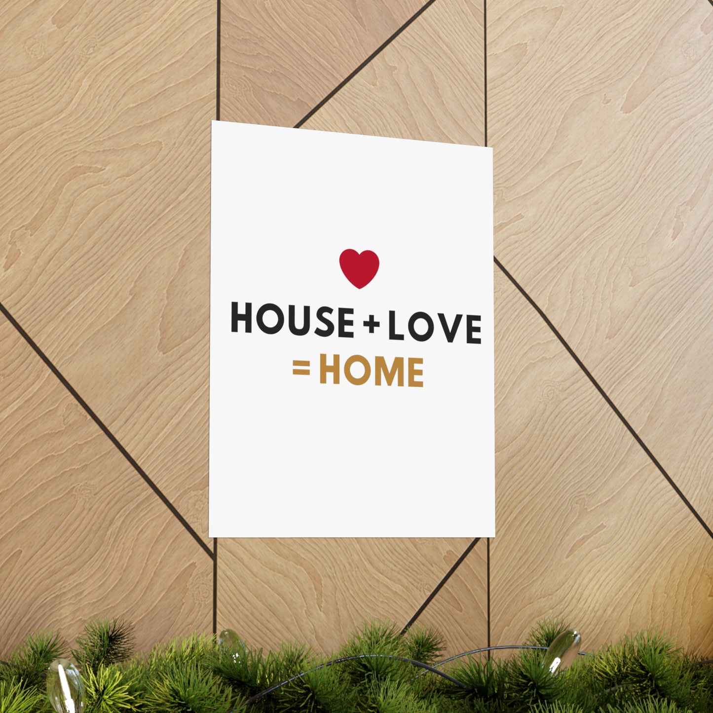 House + Love = Home Matte Vertical Posters