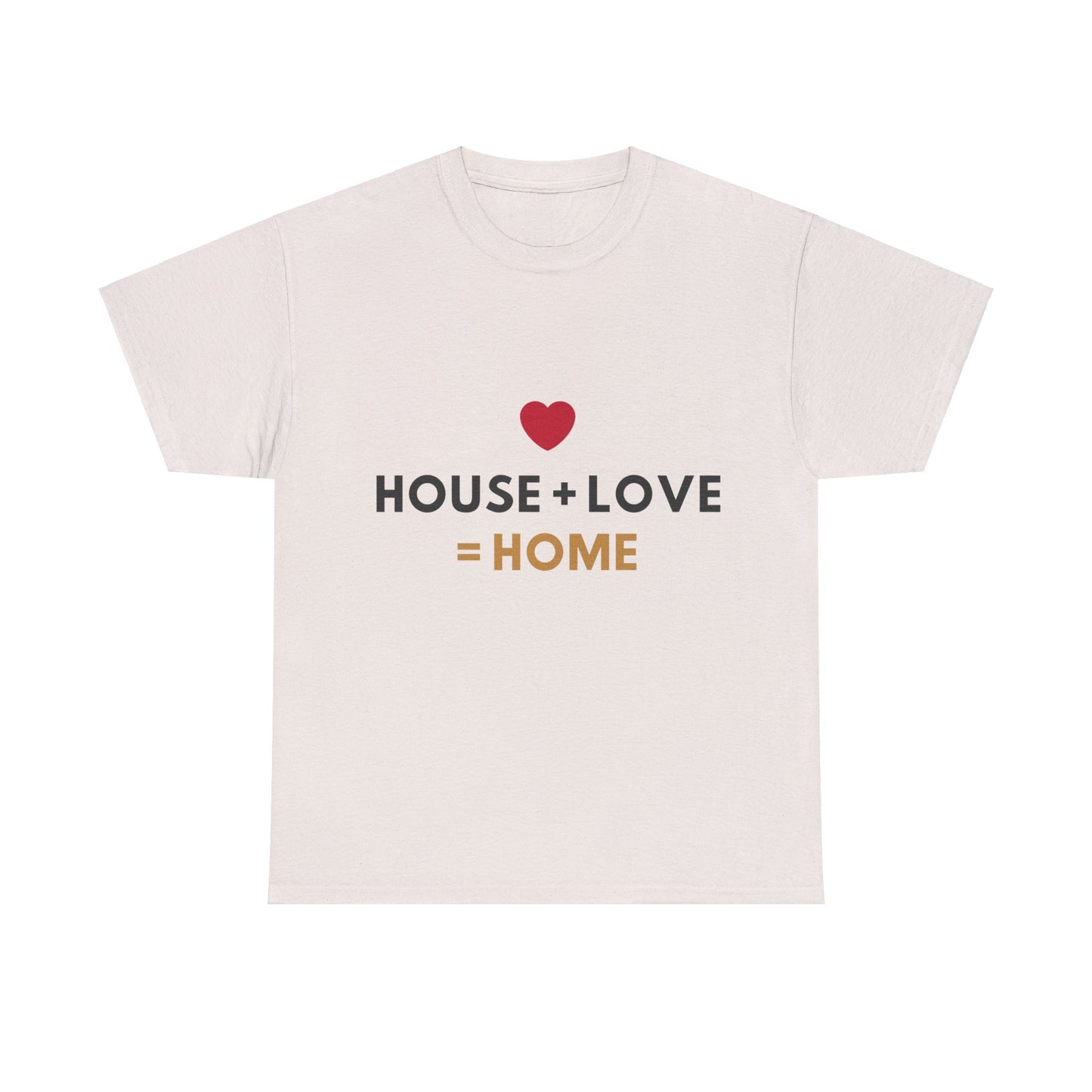 House + Love = Home Unisex Heavy Cotton Tee