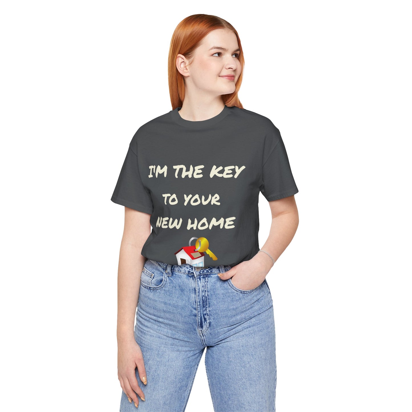 I'm the Key to Your New Home White Text Unisex Jersey Short Sleeve Tee