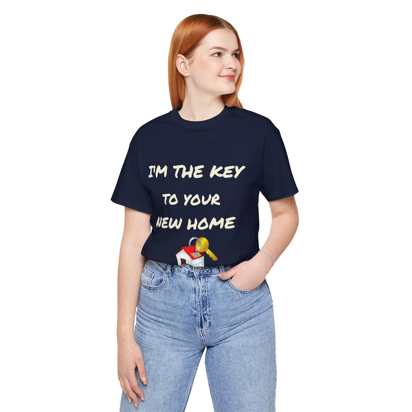 I'm the Key to Your New Home White Text Unisex Jersey Short Sleeve Tee