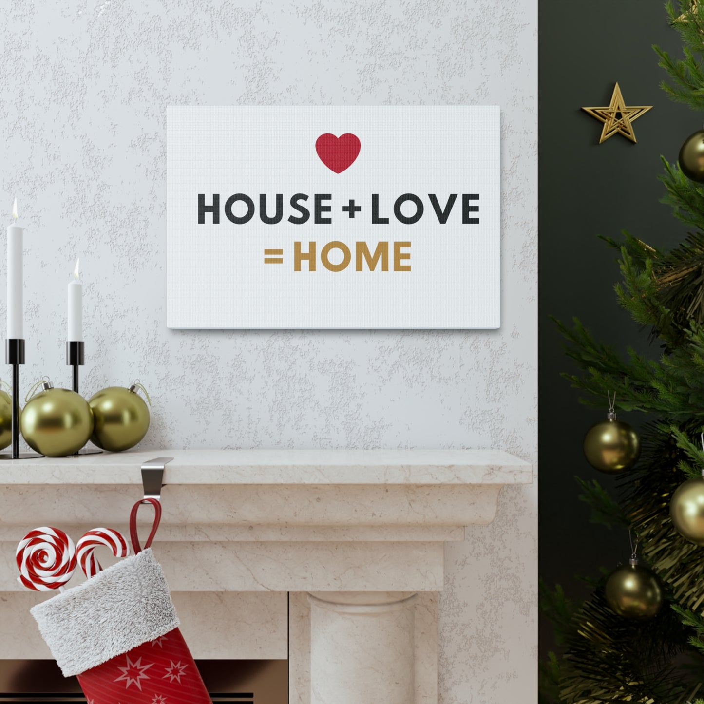 House + Love = Home Canvas Gallery Wraps