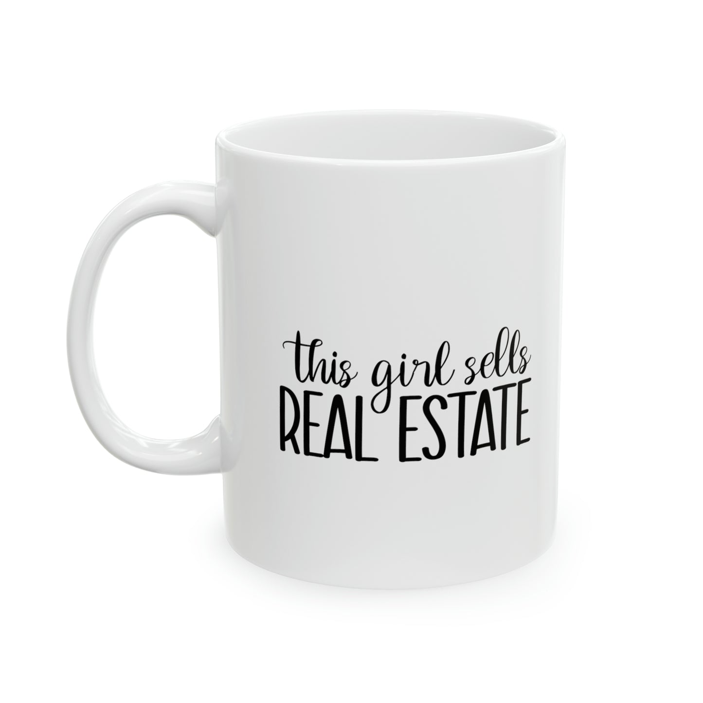 This Girl Sells Real Estate Ceramic Mug, 11oz