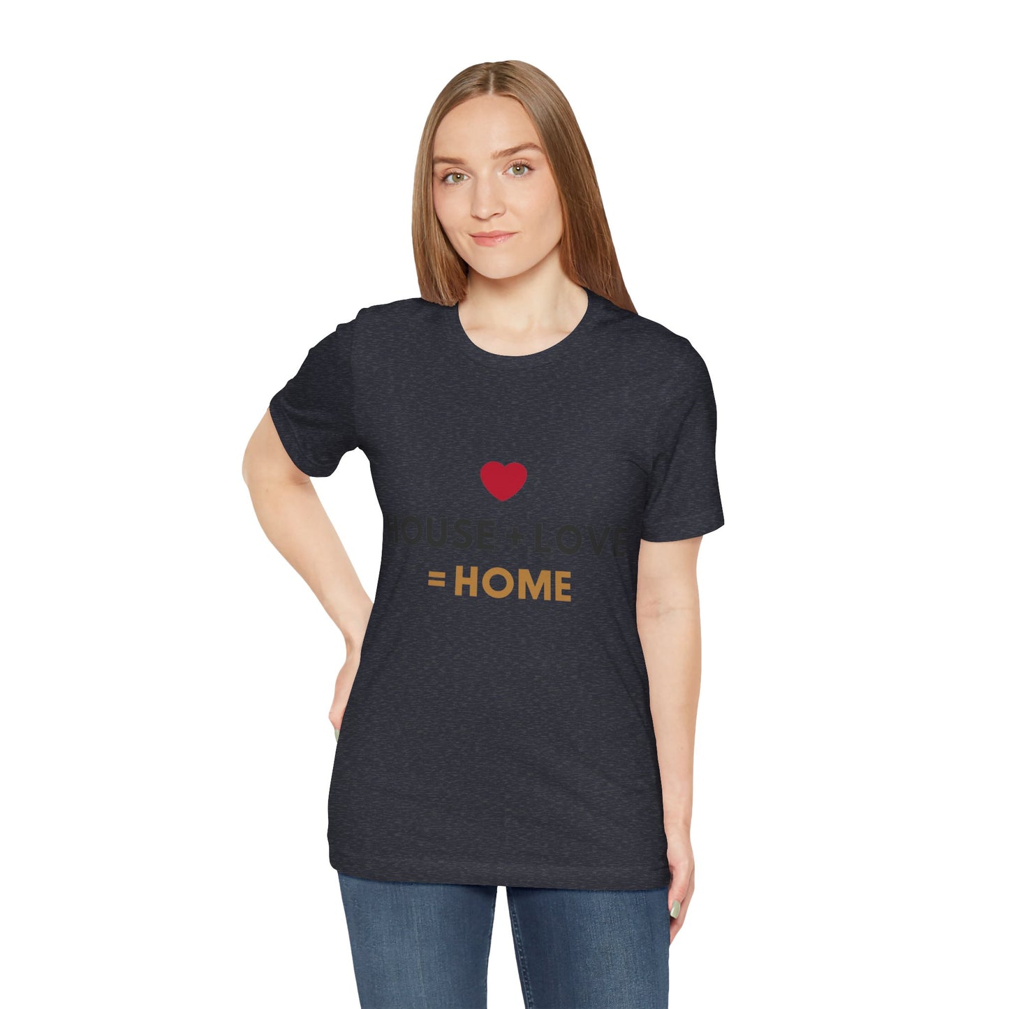 House + Love = Home Unisex Jersey Short Sleeve Tee