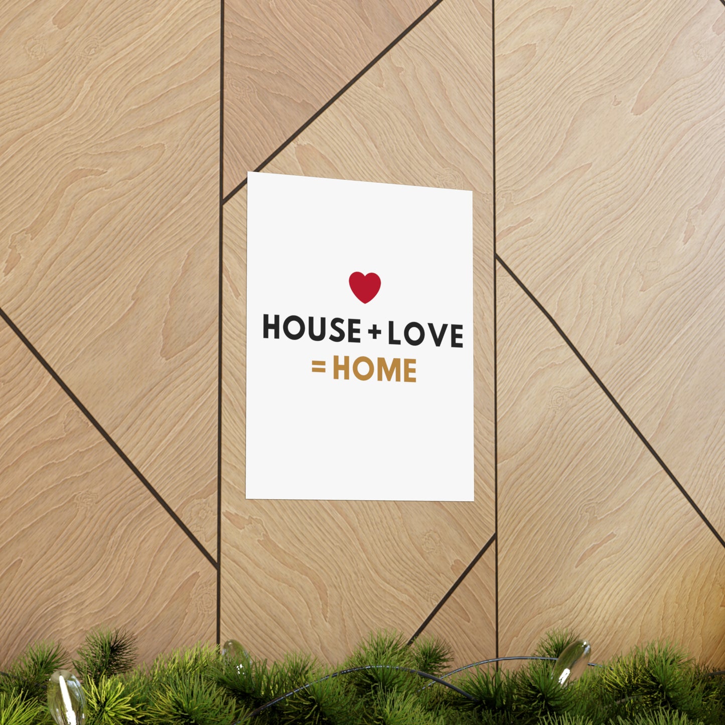 House + Love = Home Matte Vertical Posters