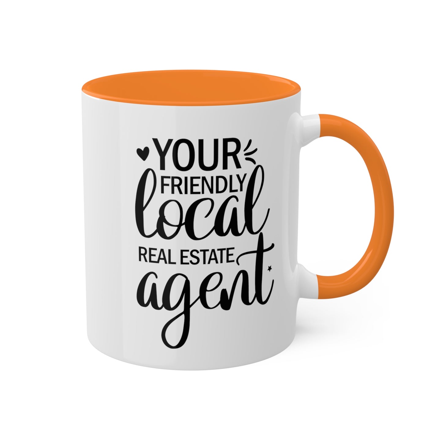 Your Friendly Local Real Estate Agents Colorful Mugs, 11oz