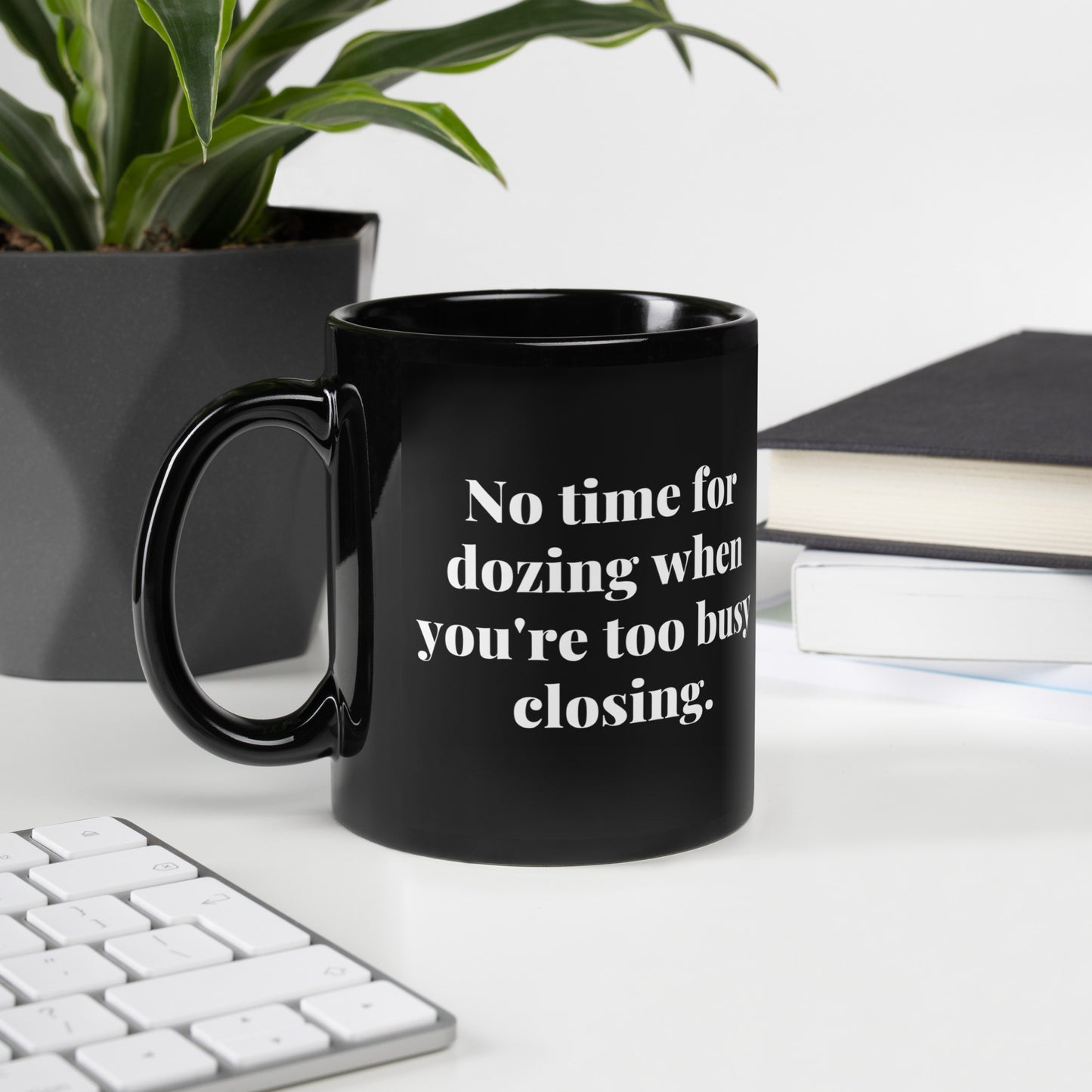 No Time for Dozing Black Glossy Mug