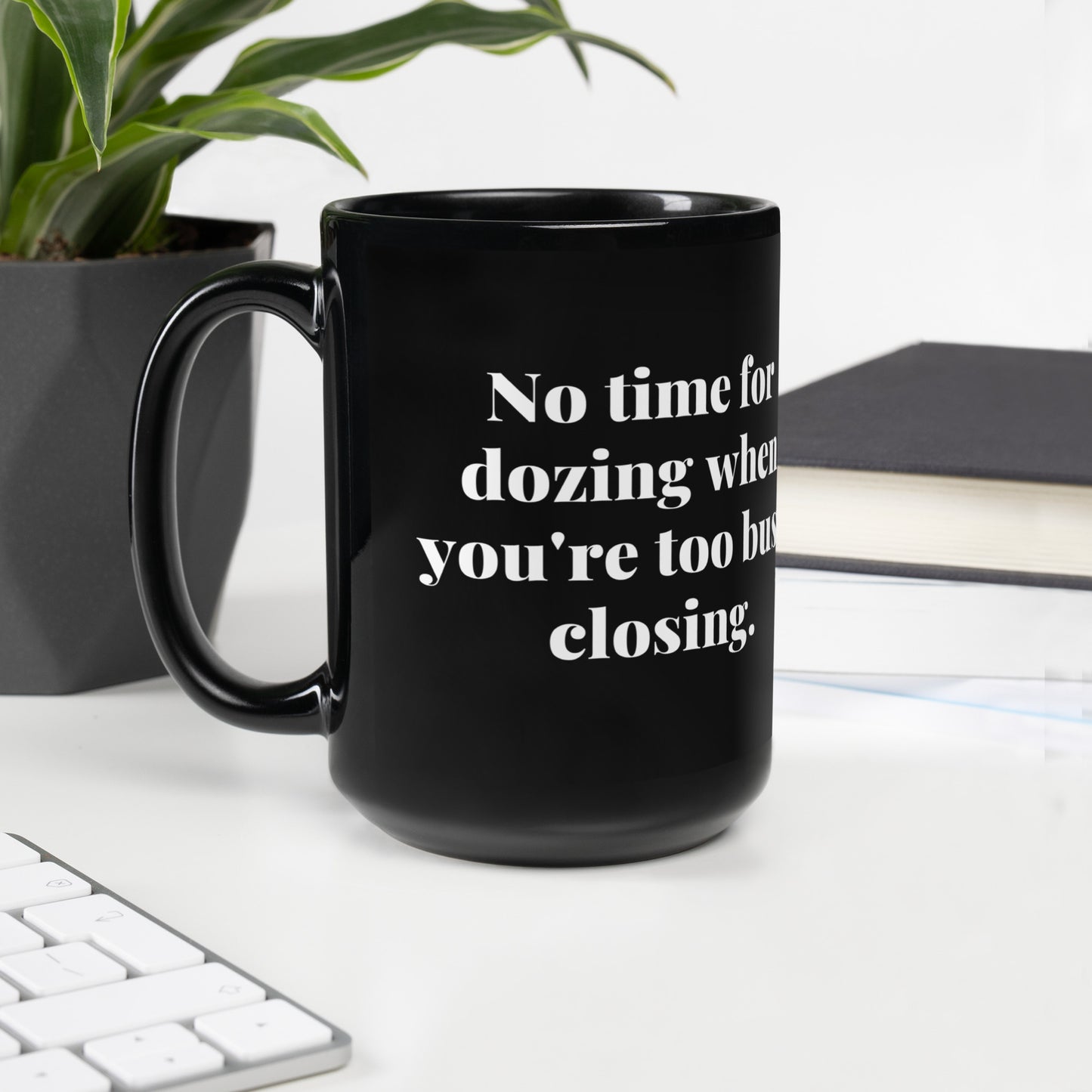 No Time for Dozing Black Glossy Mug