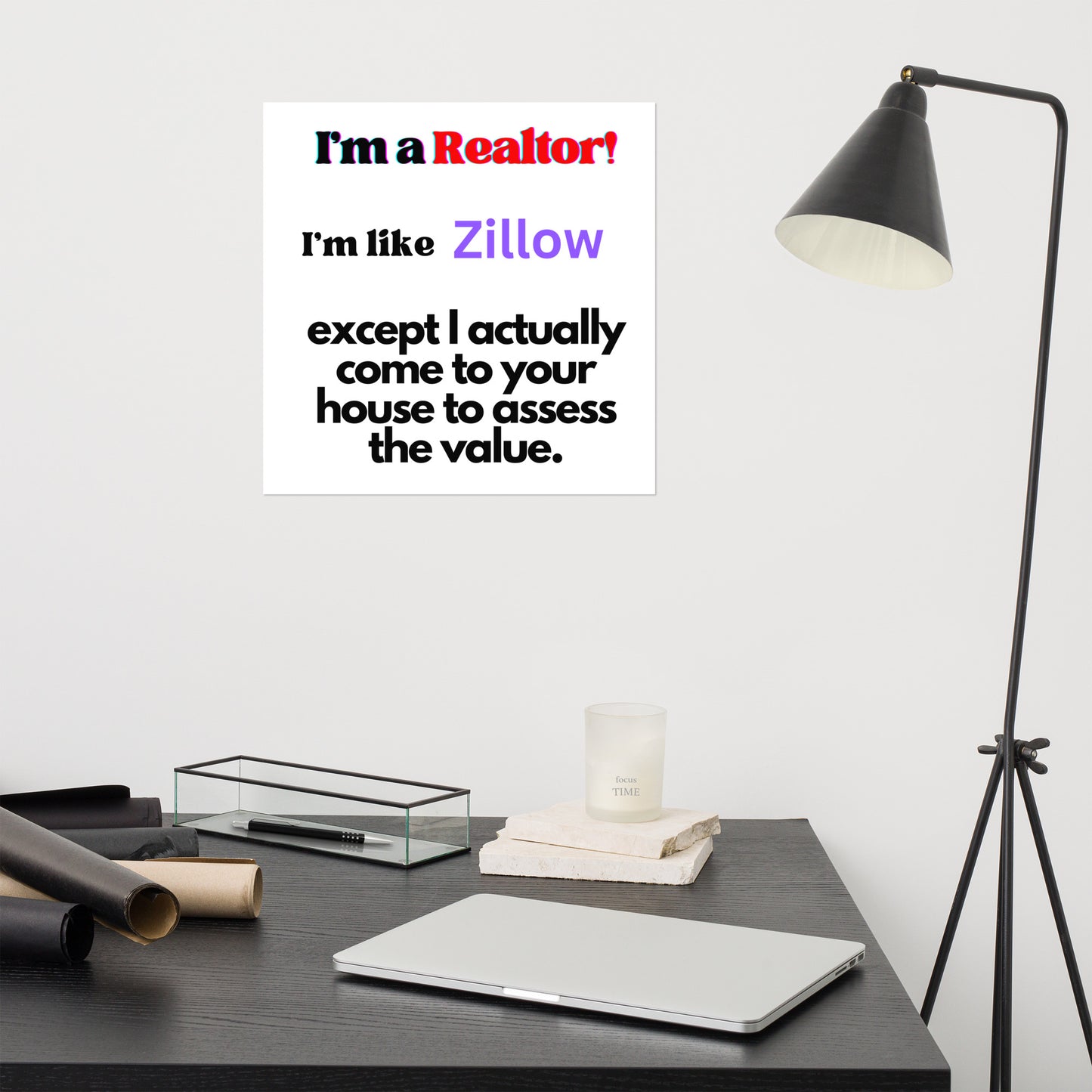 I'm a Realtor Like Zillow White Thick Matte Wall Poster