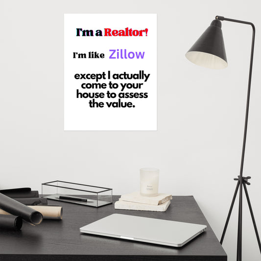 I'm a Realtor Like Zillow White Thick Matte Wall Poster